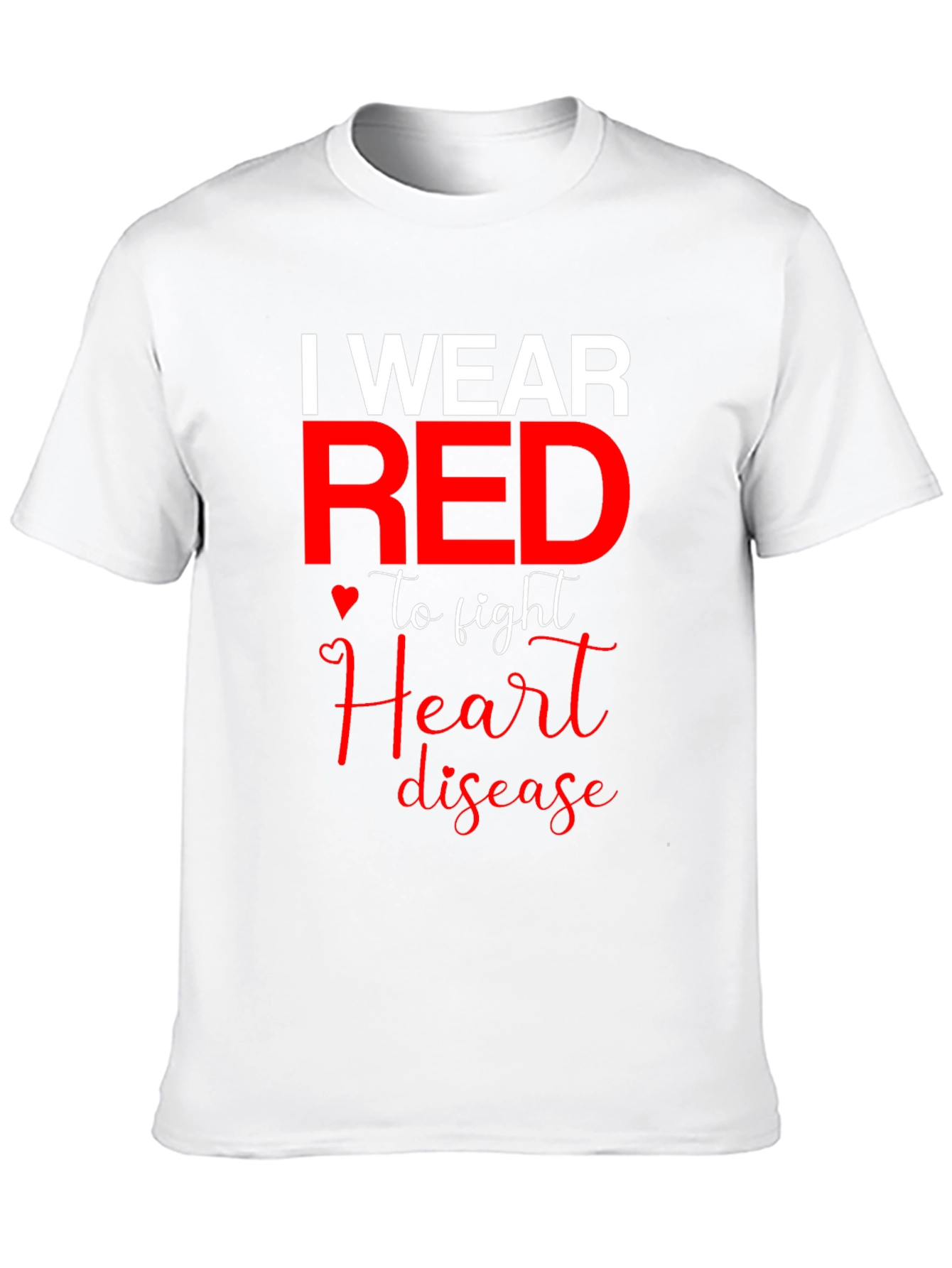 I Wear Red to Fight Heart Disease T-Shirt