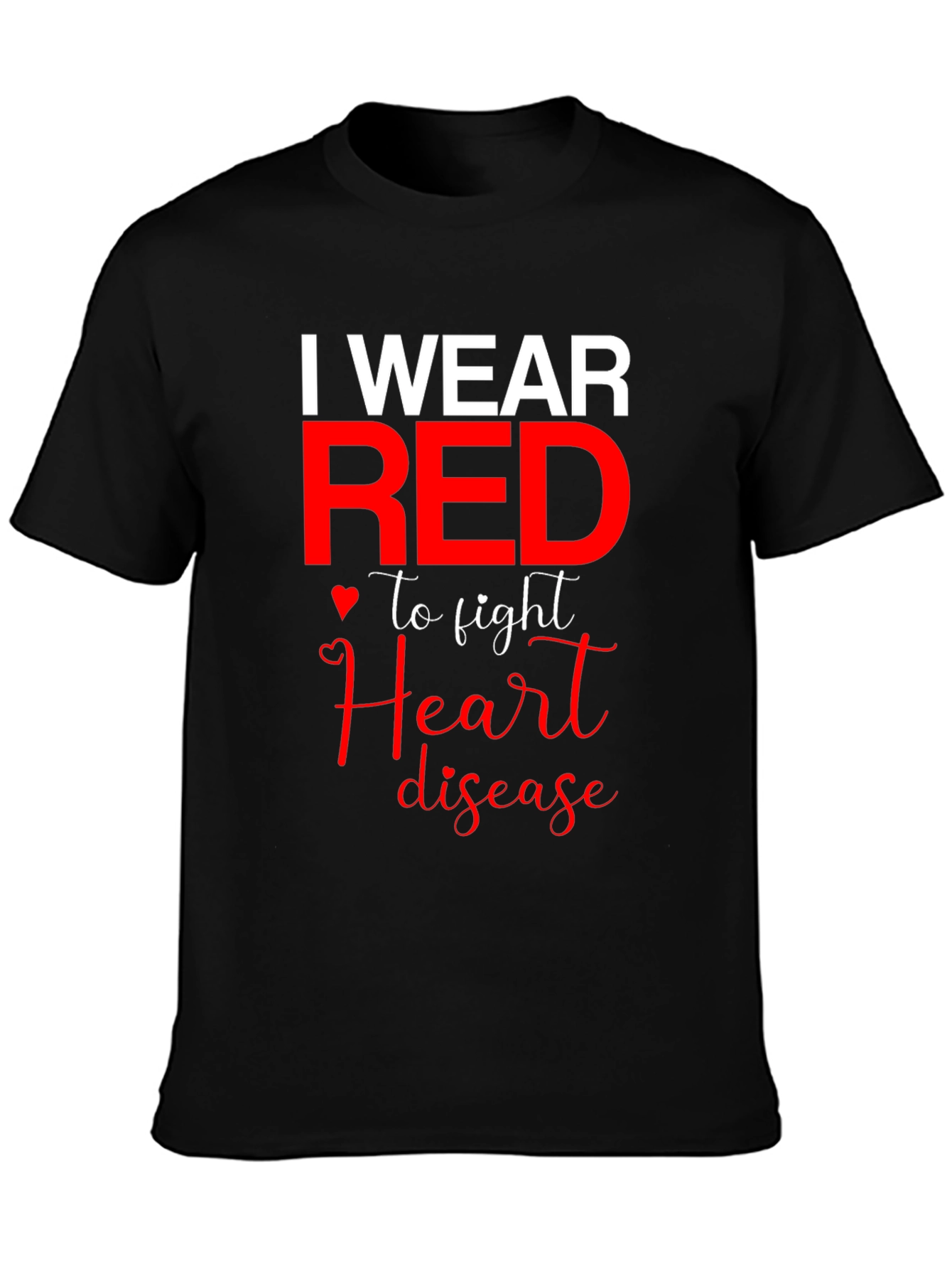 I Wear Red to Fight Heart Disease T-Shirt