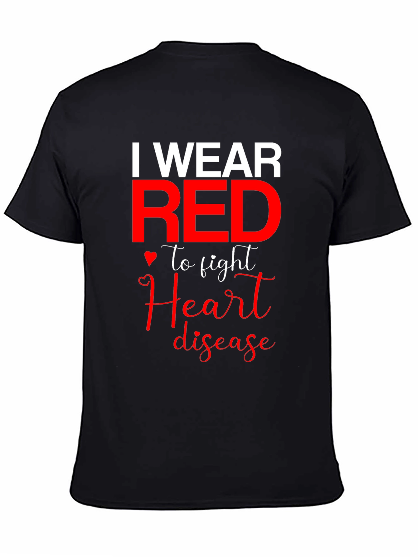 I Wear Red to Fight Heart Disease T-Shirt