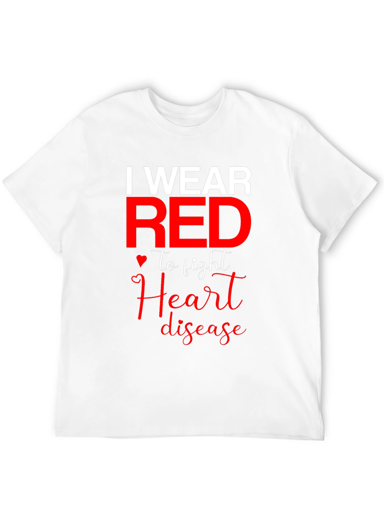 I Wear Red to Fight Heart Disease T-Shirt