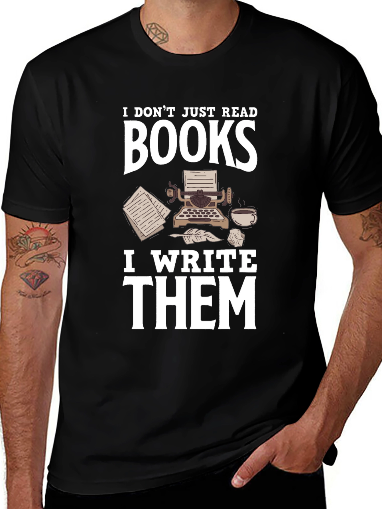 Writer T-Shirt: I Dont Just Read Books