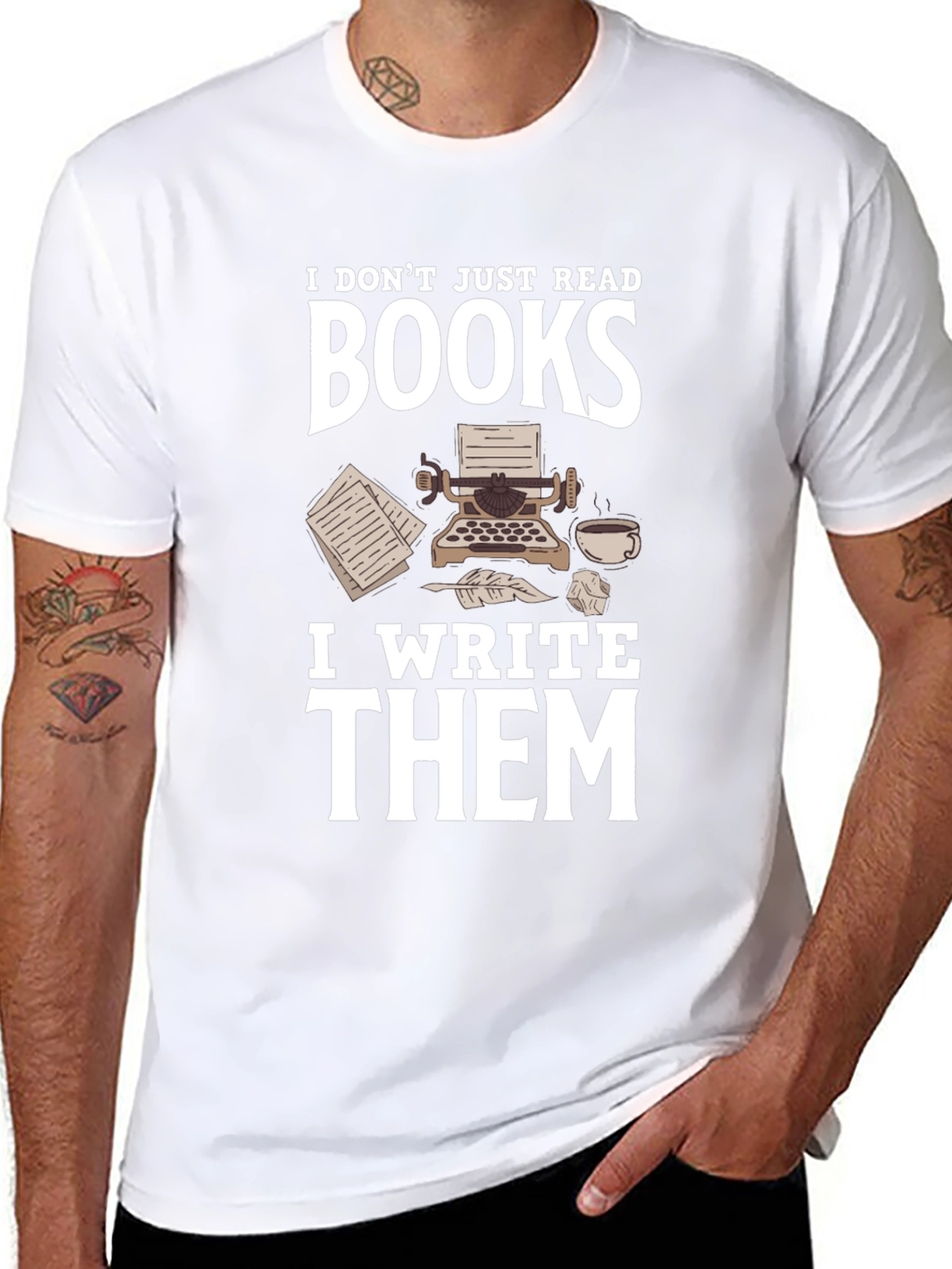 Writer T-Shirt: I Dont Just Read Books
