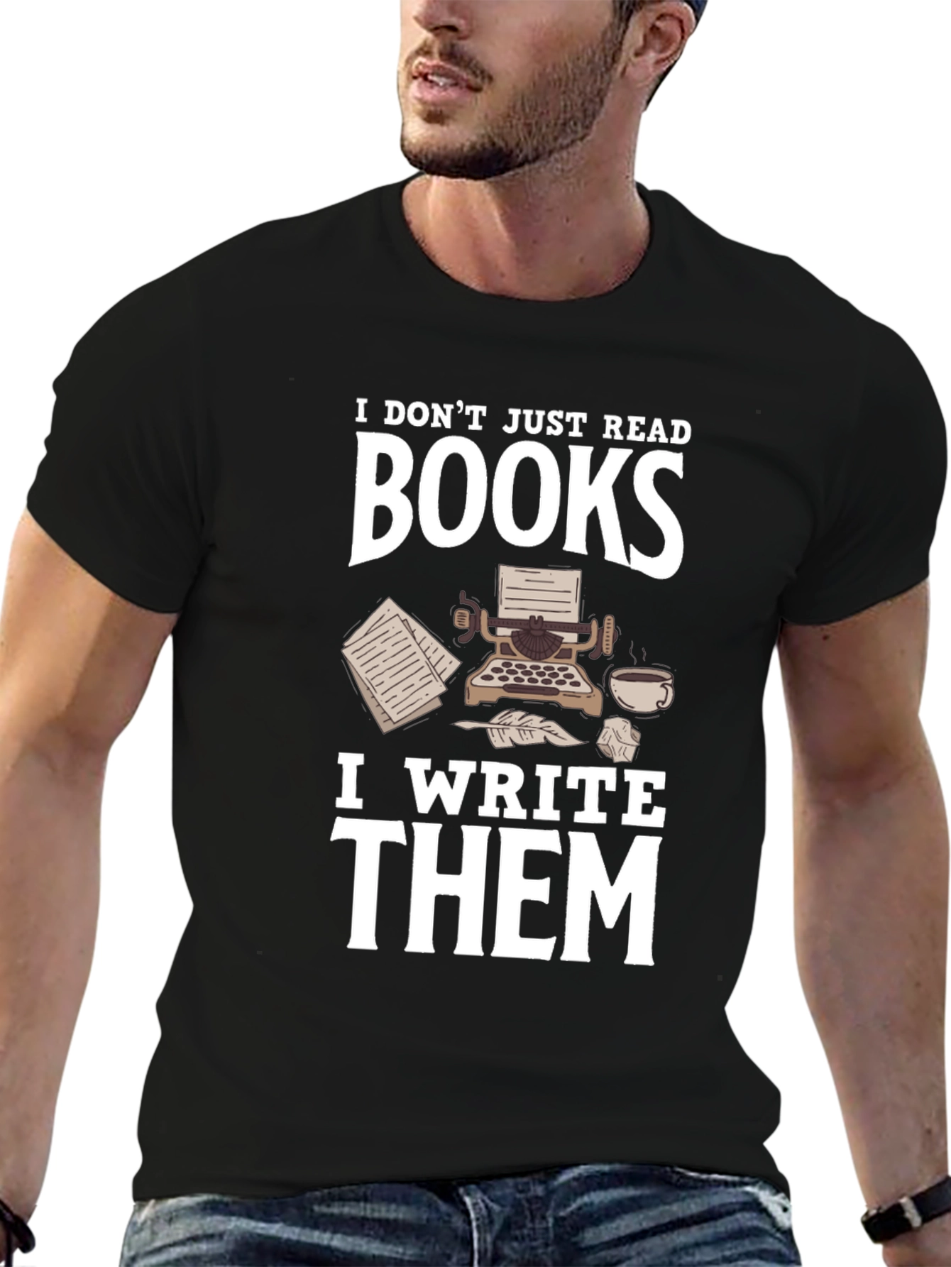 Writer T-Shirt: I Dont Just Read Books