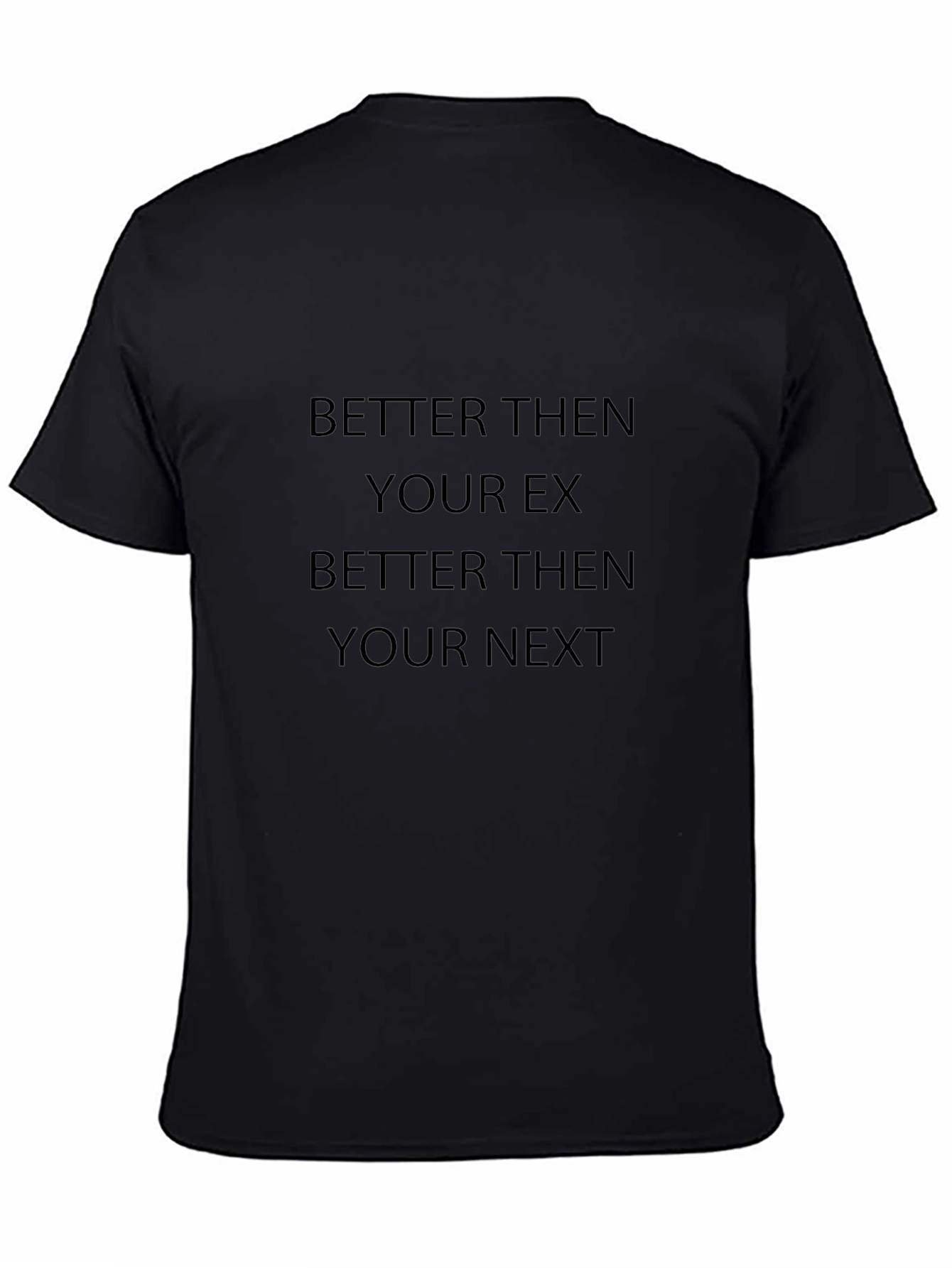 Better Then Your Ex T-Shirt Funny Saying Tee