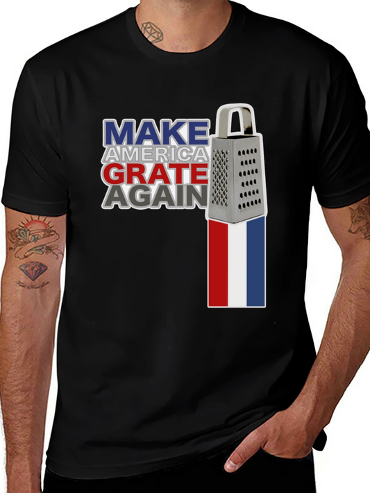 Make America Grate Again T-Shirt Funny Cheese Grater