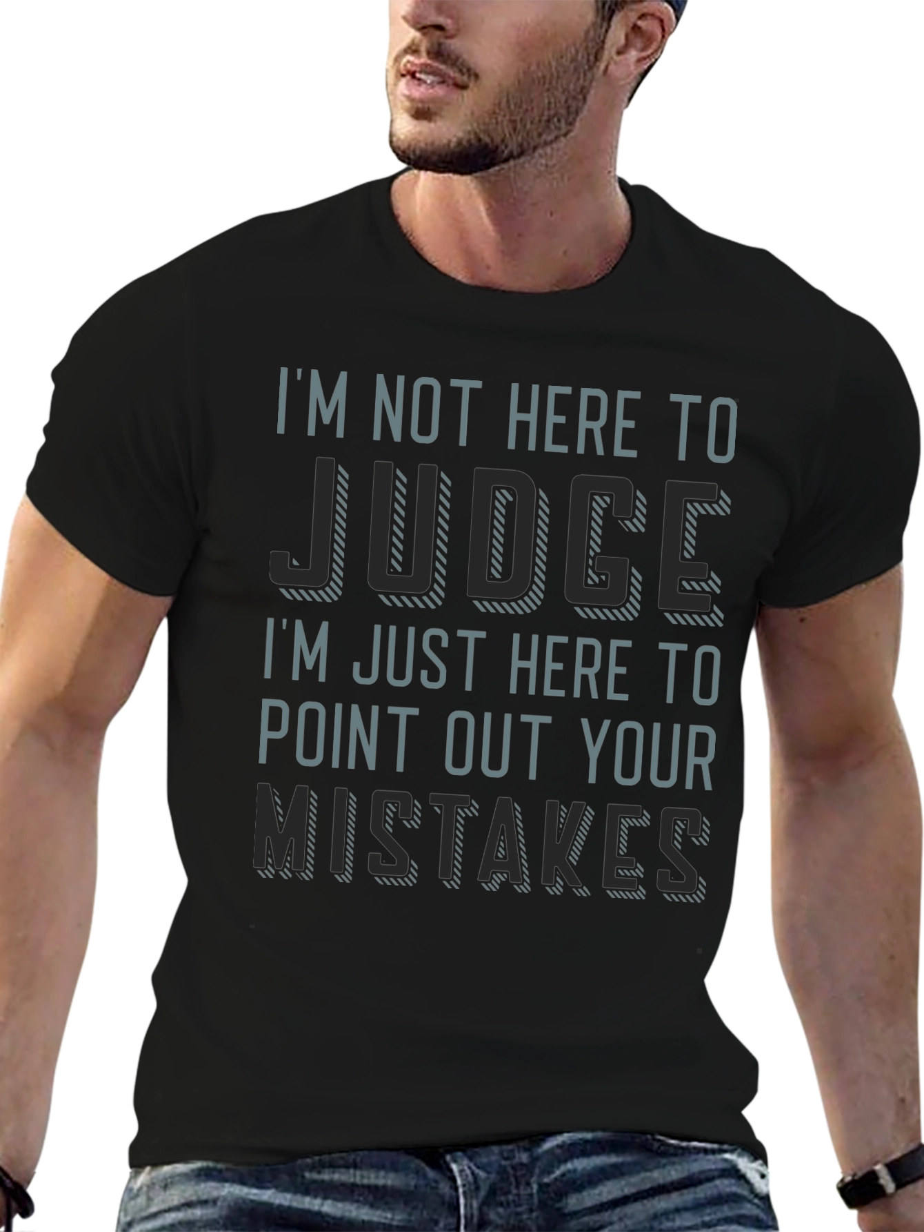 Im Not Here to Judge Funny T-Shirt