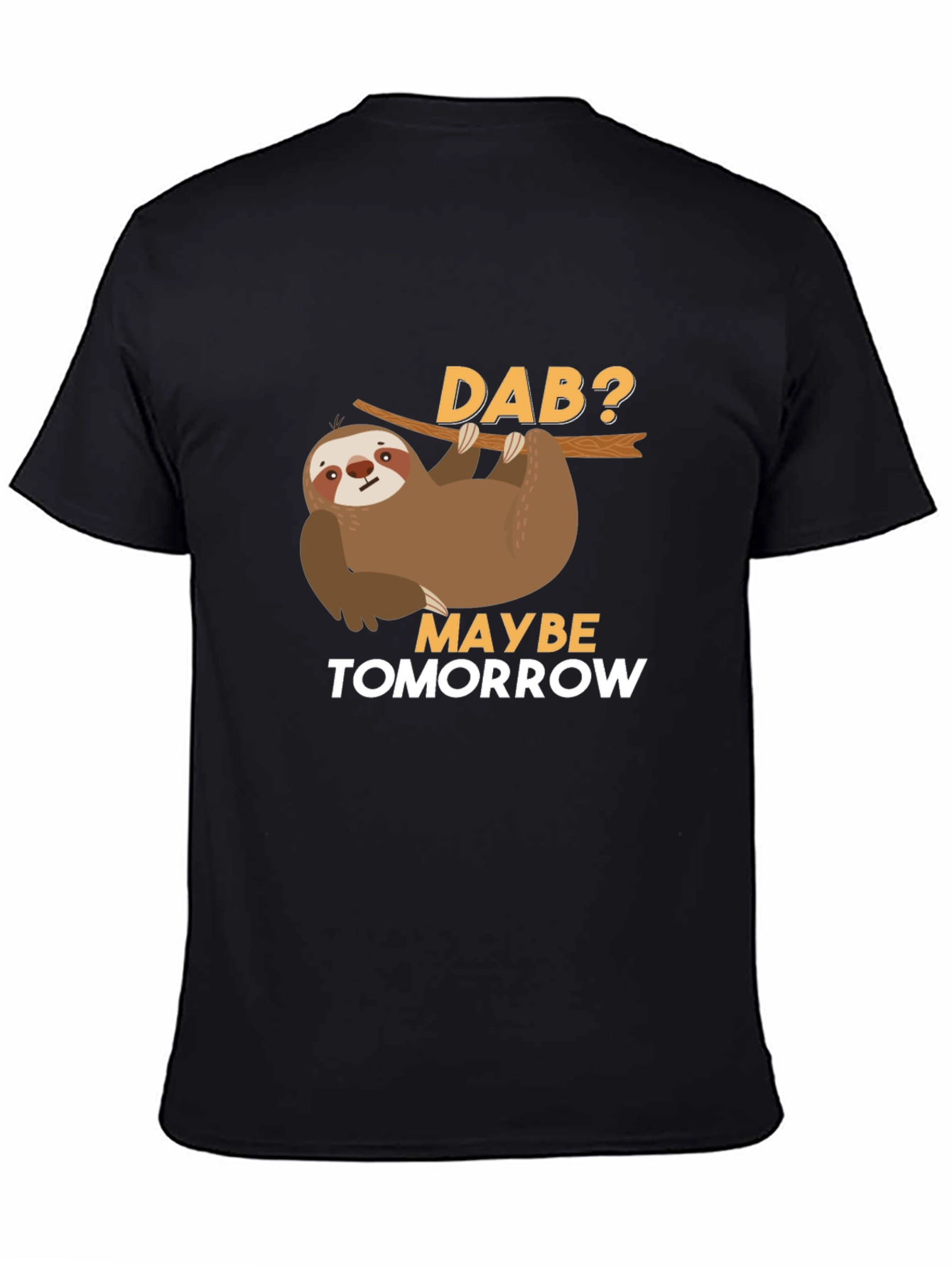 Funny Sloth Dab Tomorrow T-Shirt