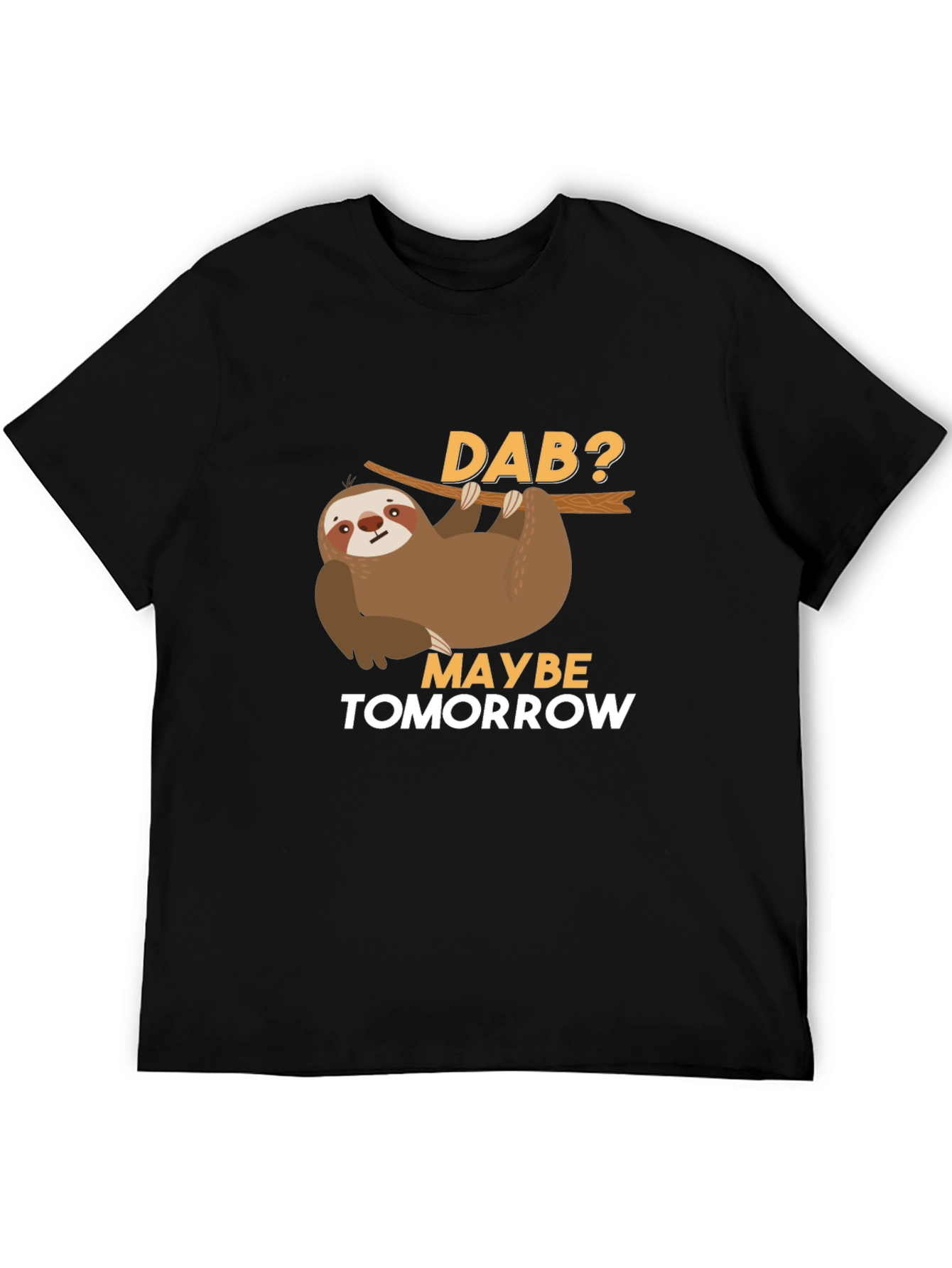 Funny Sloth Dab Tomorrow T-Shirt