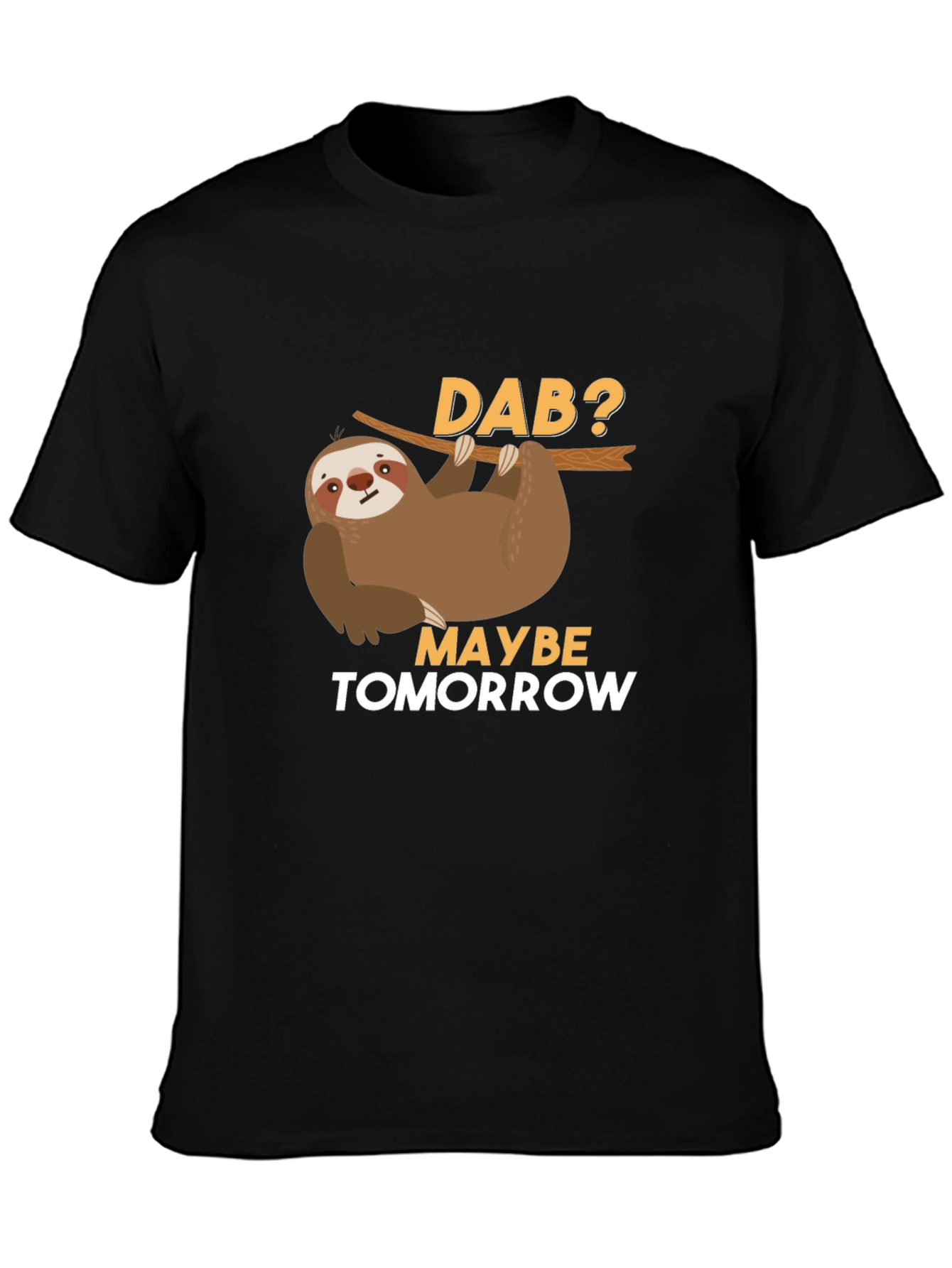 Funny Sloth Dab Tomorrow T-Shirt