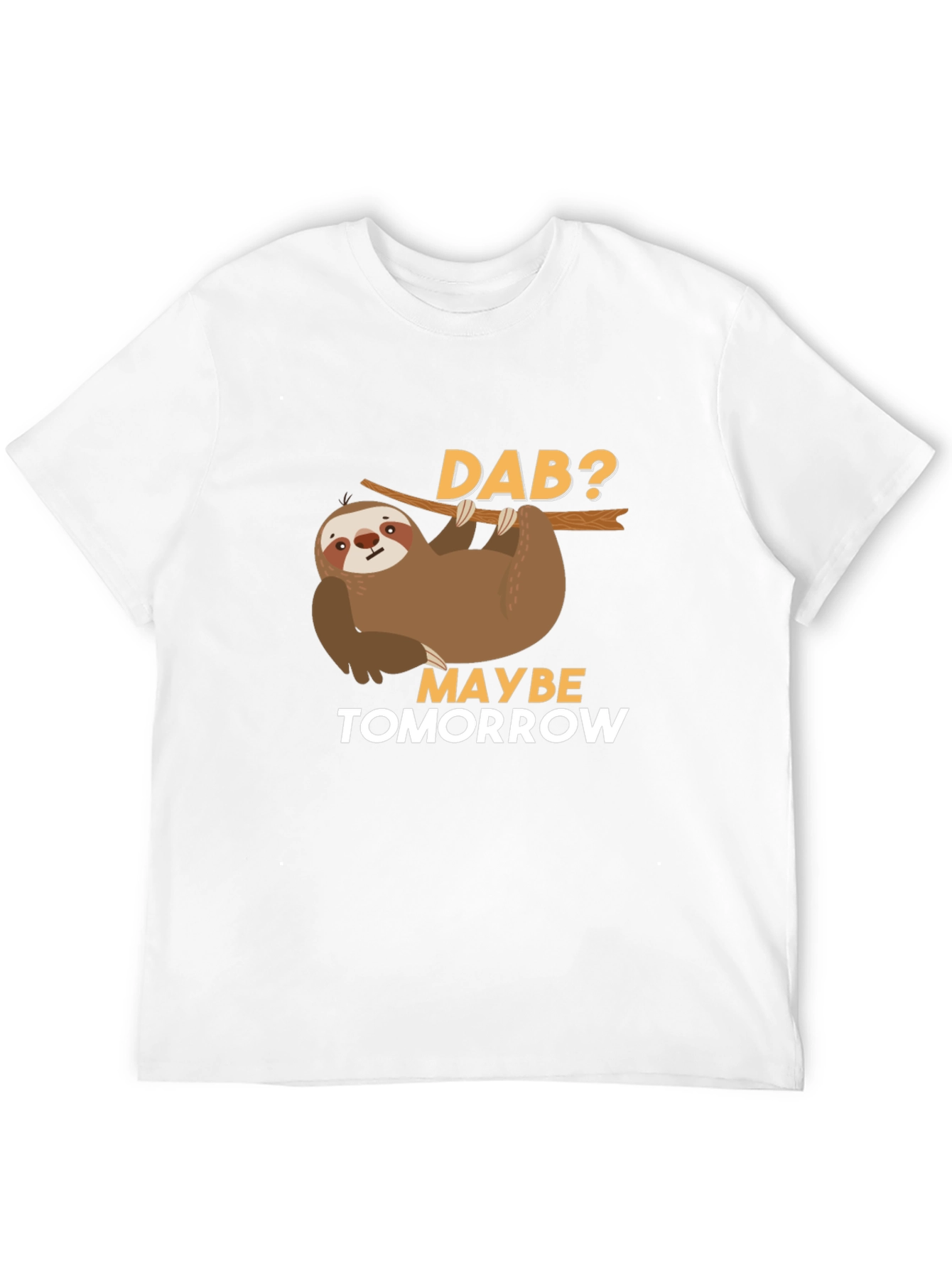 Funny Sloth Dab Tomorrow T-Shirt