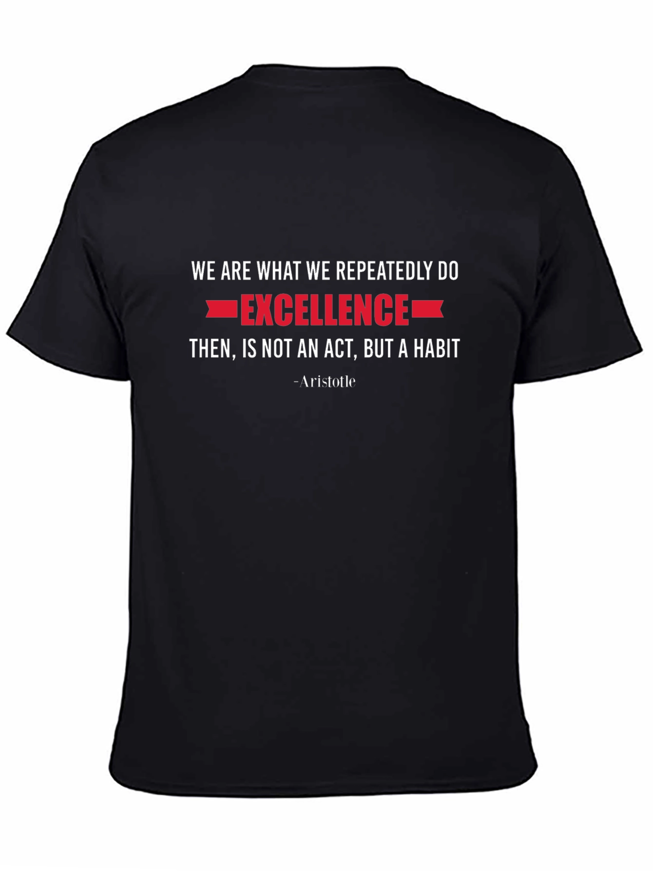 Excellence Habit T-Shirt - Aristotle Quote Tee