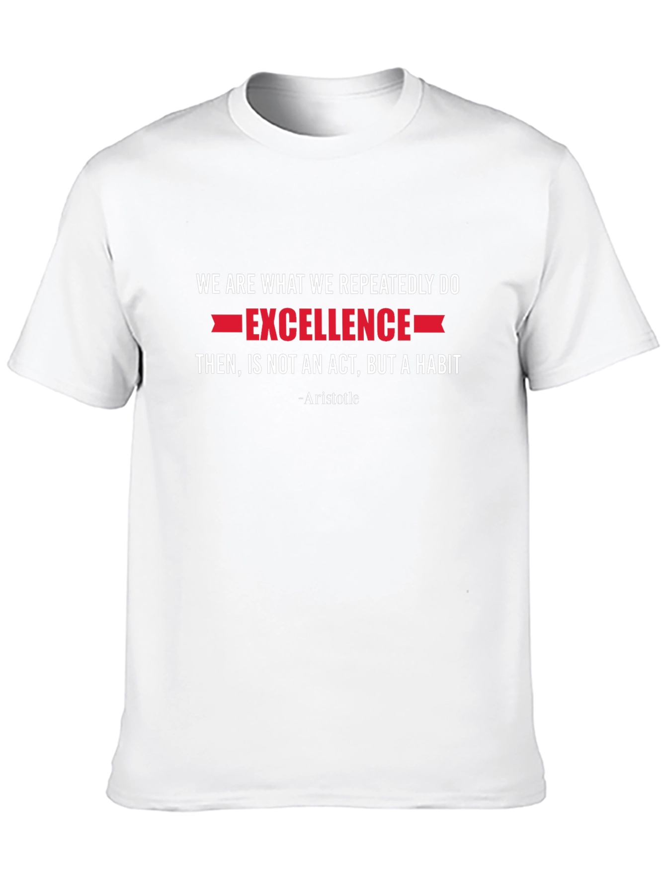 Excellence Habit T-Shirt - Aristotle Quote Tee