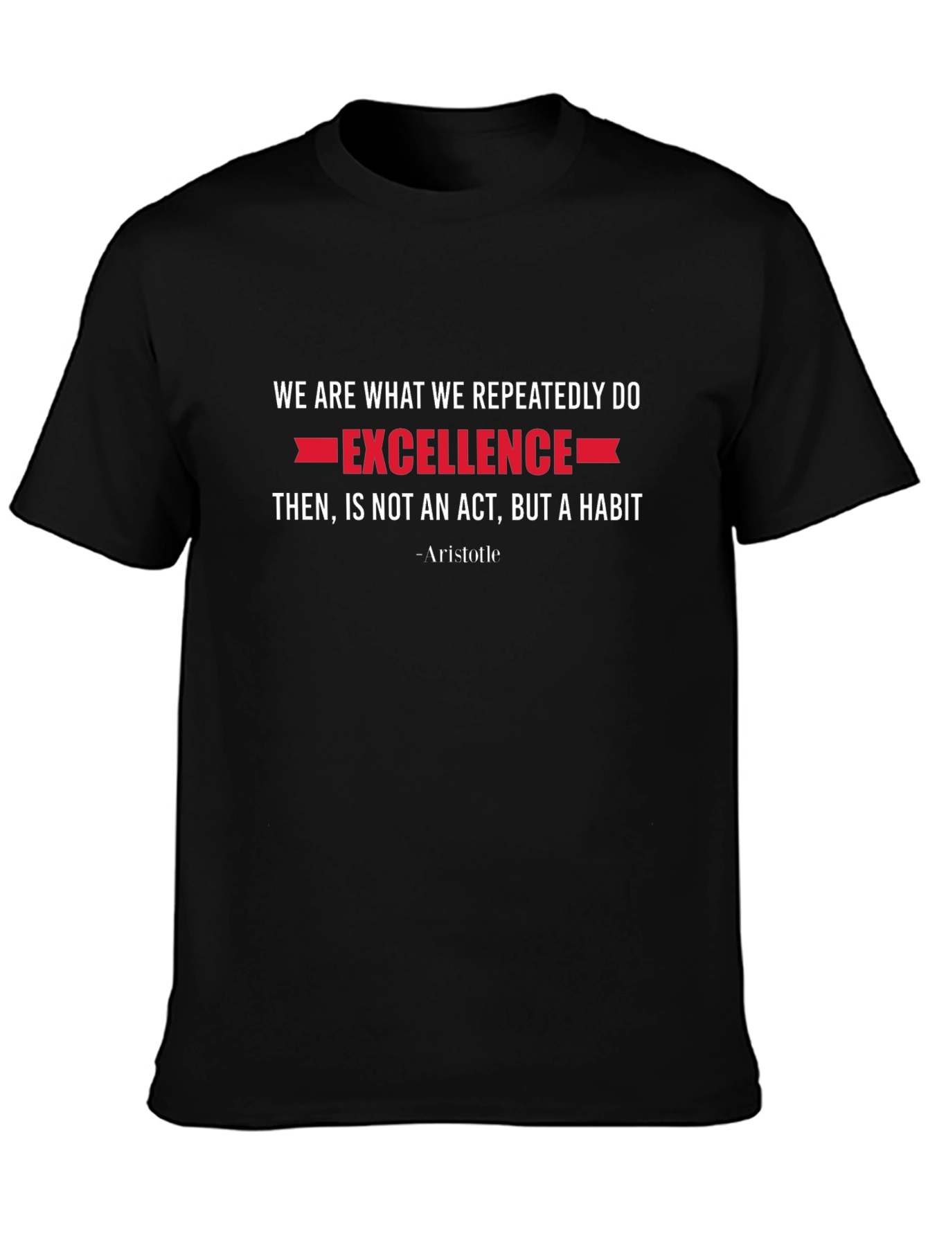 Excellence Habit T-Shirt - Aristotle Quote Tee