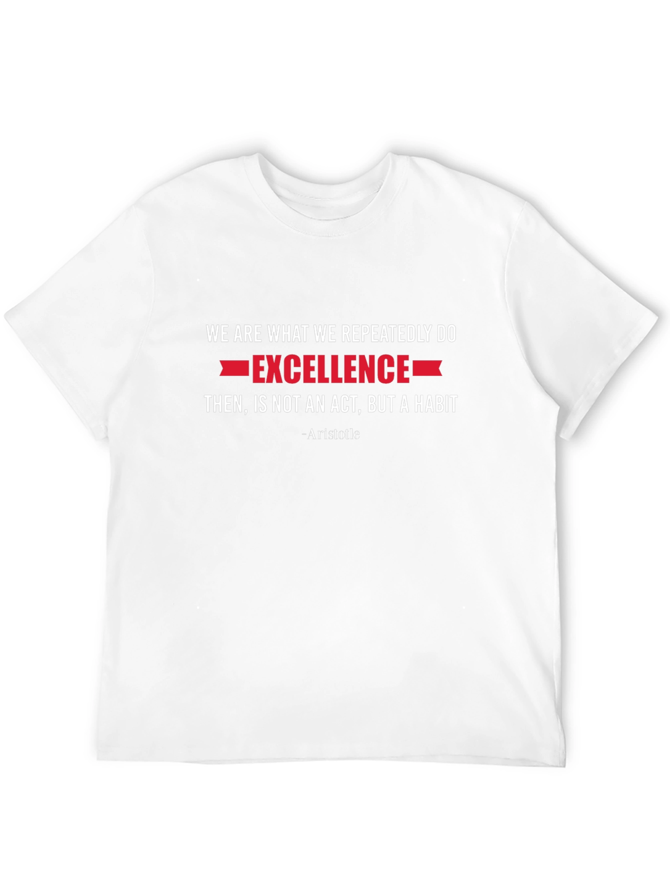 Excellence Habit T-Shirt - Aristotle Quote Tee