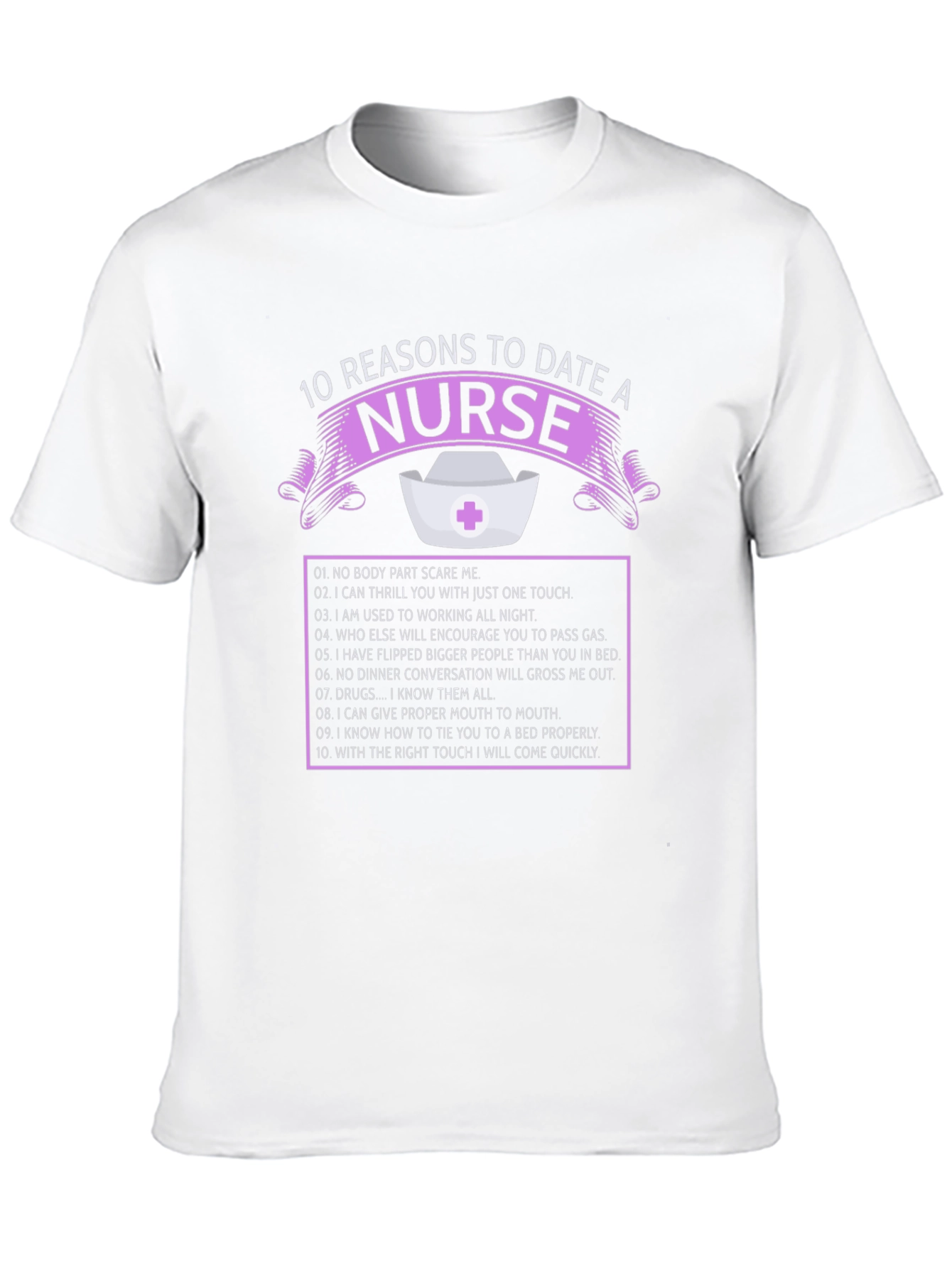 10 Reasons to Date a Nurse T-Shirt