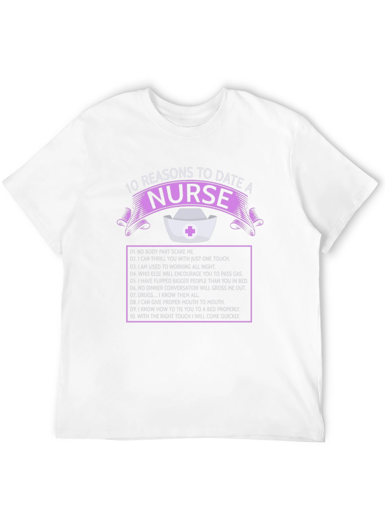 10 Reasons to Date a Nurse T-Shirt