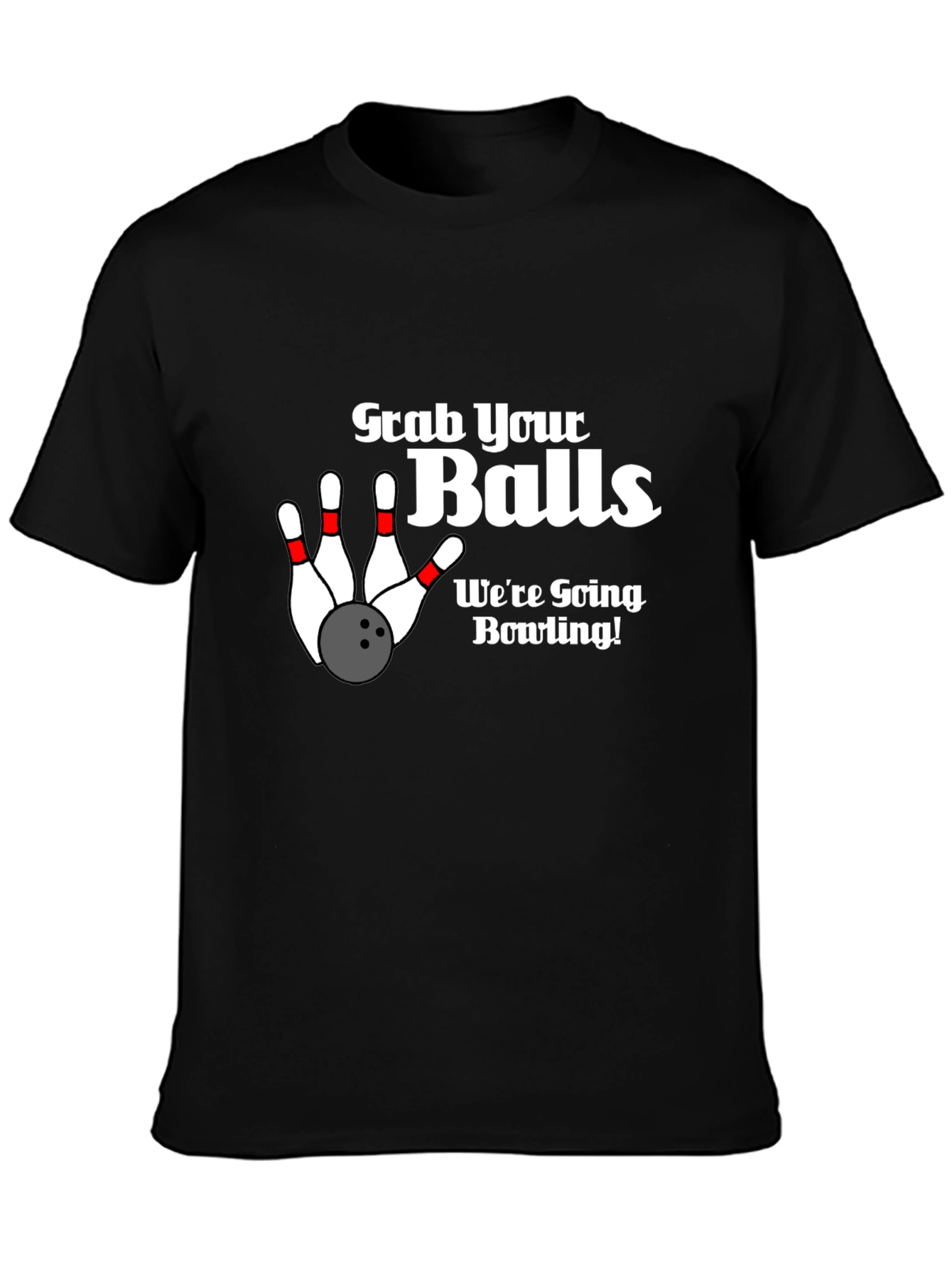 Grab Your Balls Bowling Graphic T-Shirt