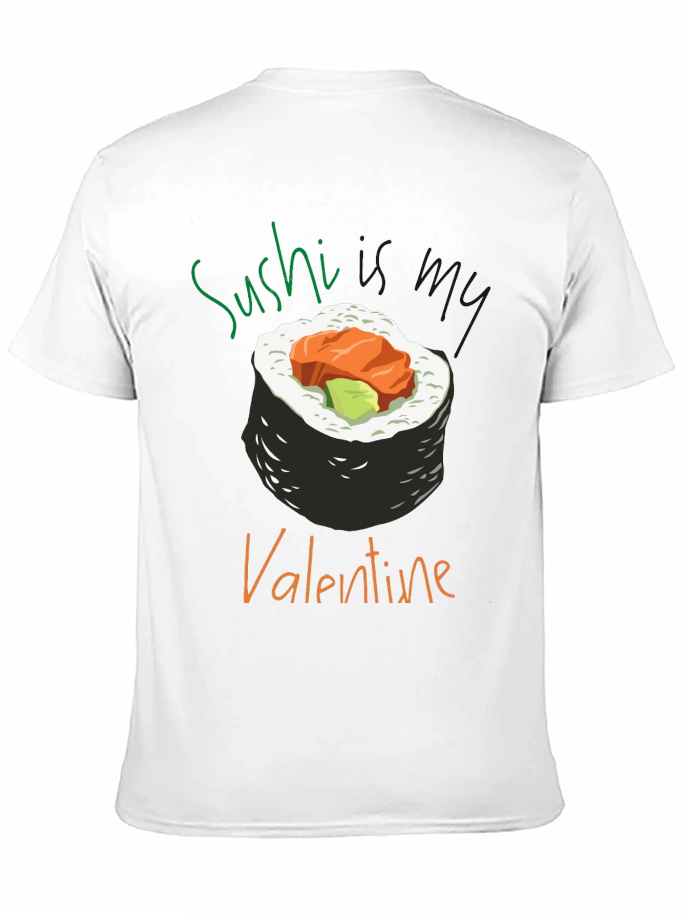 Sushi is My Valentine T-Shirt - Unique Graphic Tee
