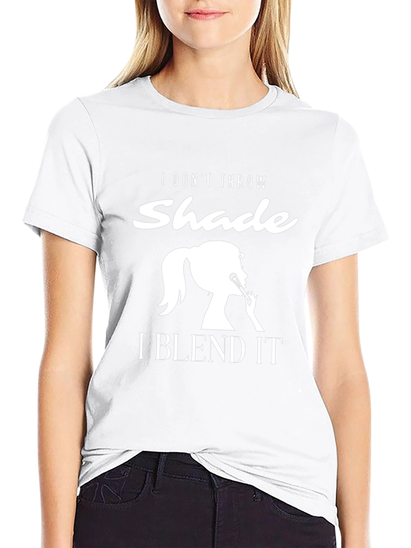 I Dont Throw Shade I Blend It T-Shirt