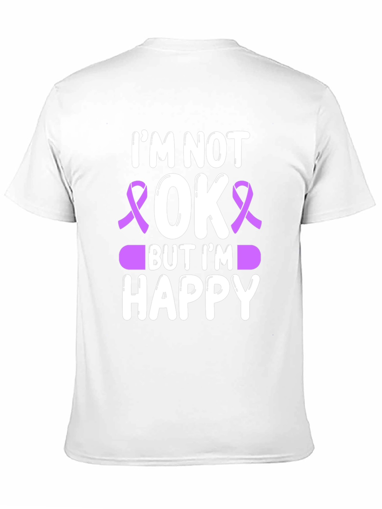 Im Not OK But Im Happy T-Shirt