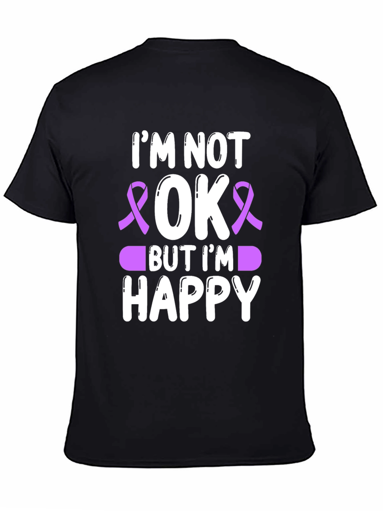 Im Not OK But Im Happy T-Shirt