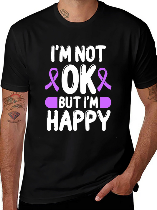 Im Not OK But Im Happy T-Shirt