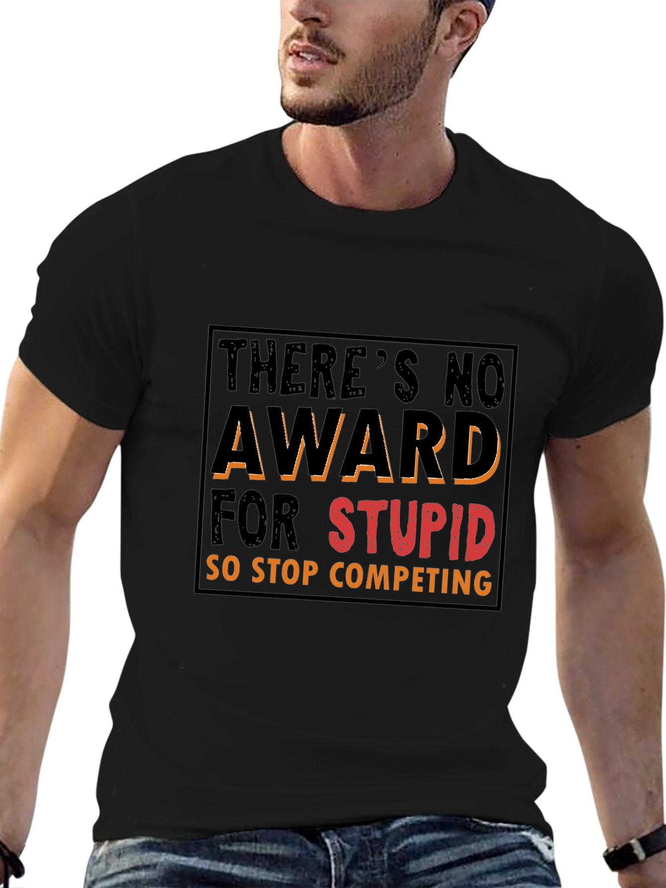 Funny Graphic Tee: Theres No Award for Stupid