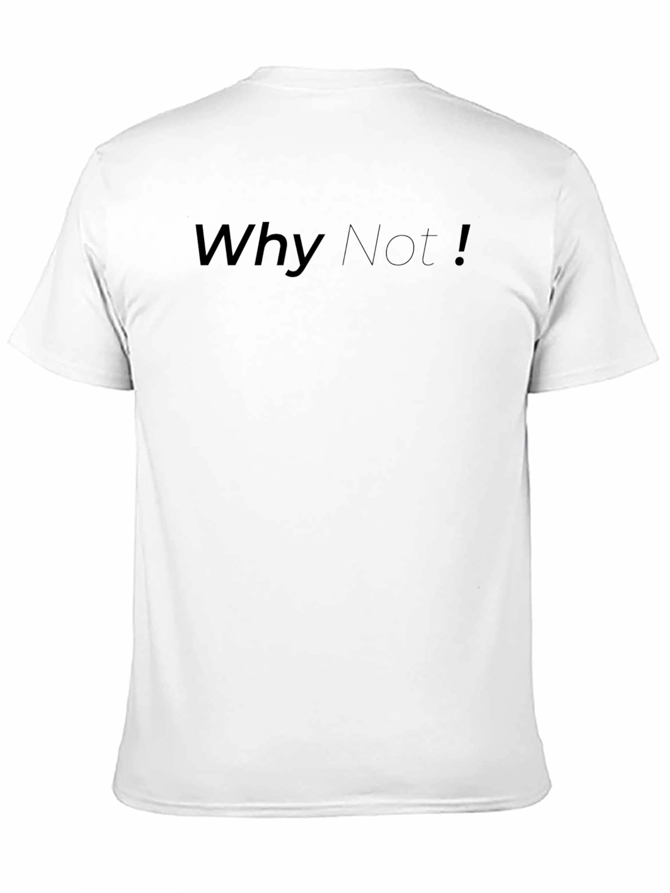 Why Not! T-Shirt - Casual Wear
