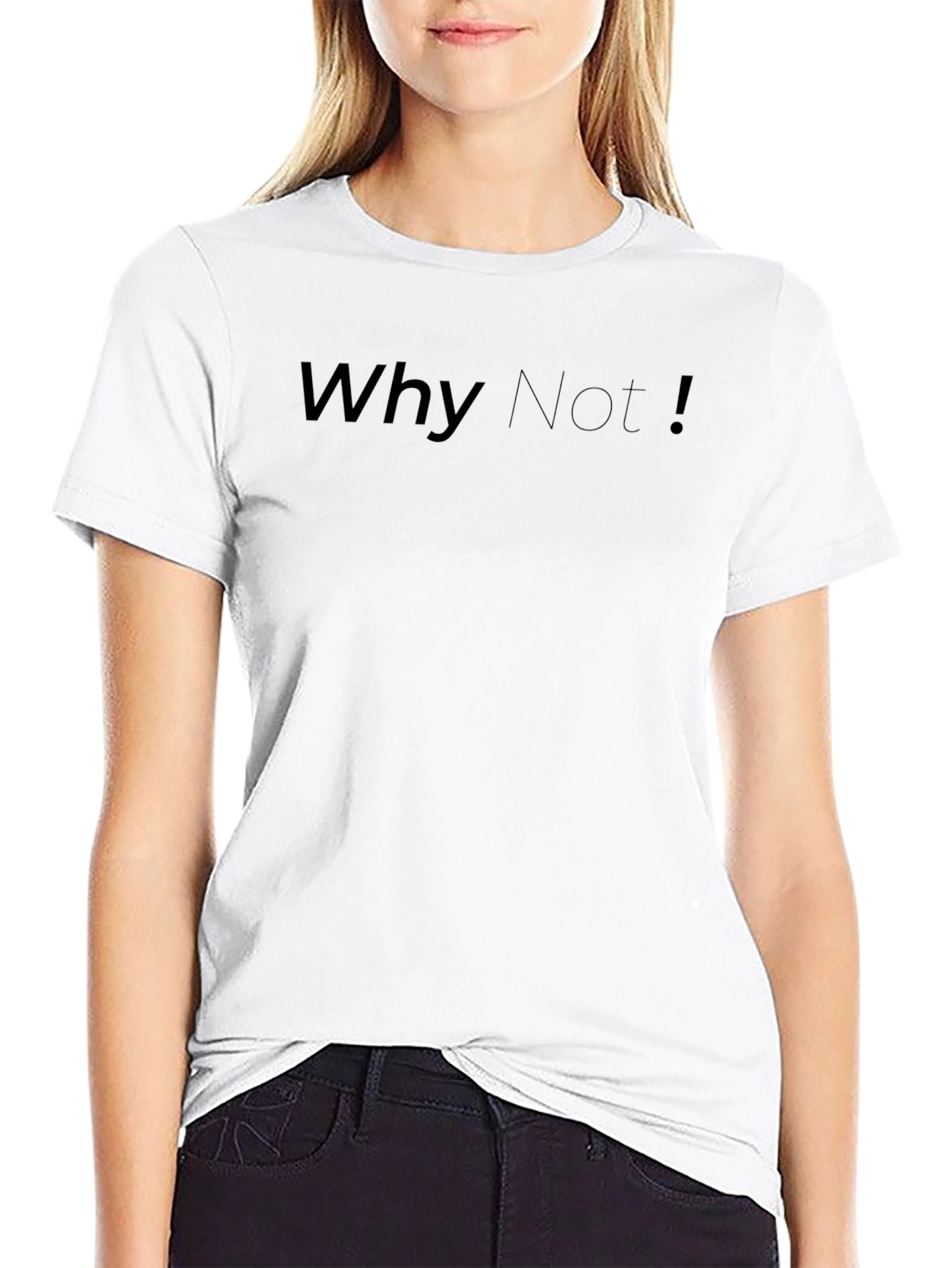 Why Not! T-Shirt - Casual Wear