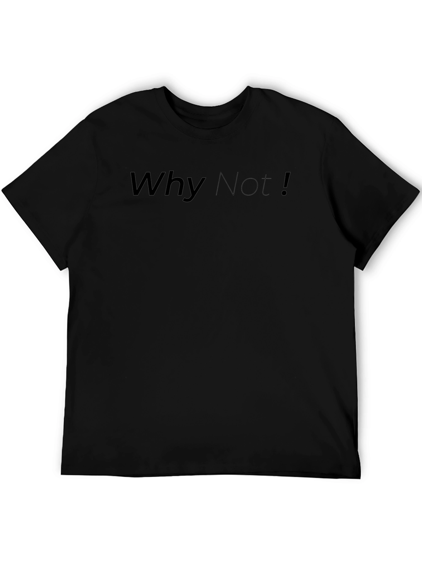 Why Not! T-Shirt - Casual Wear