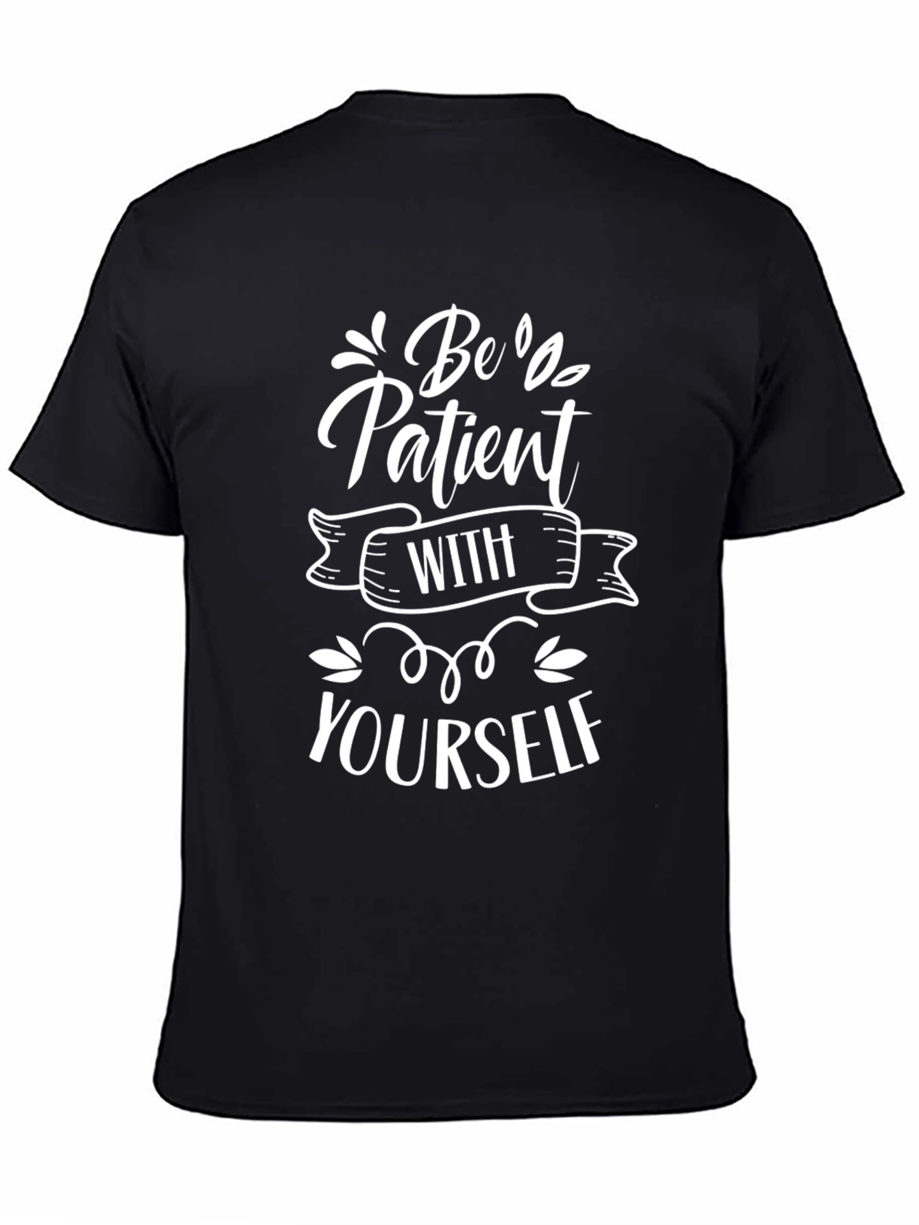 Be Patient With Yourself Graphic Tee