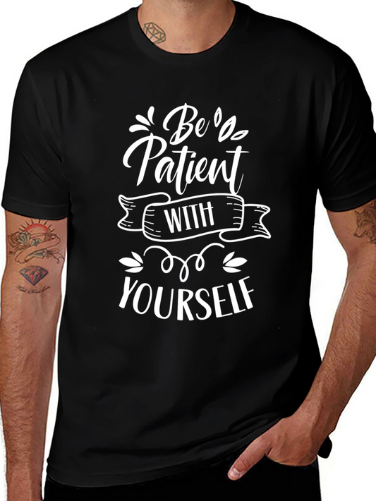Be Patient With Yourself Graphic Tee