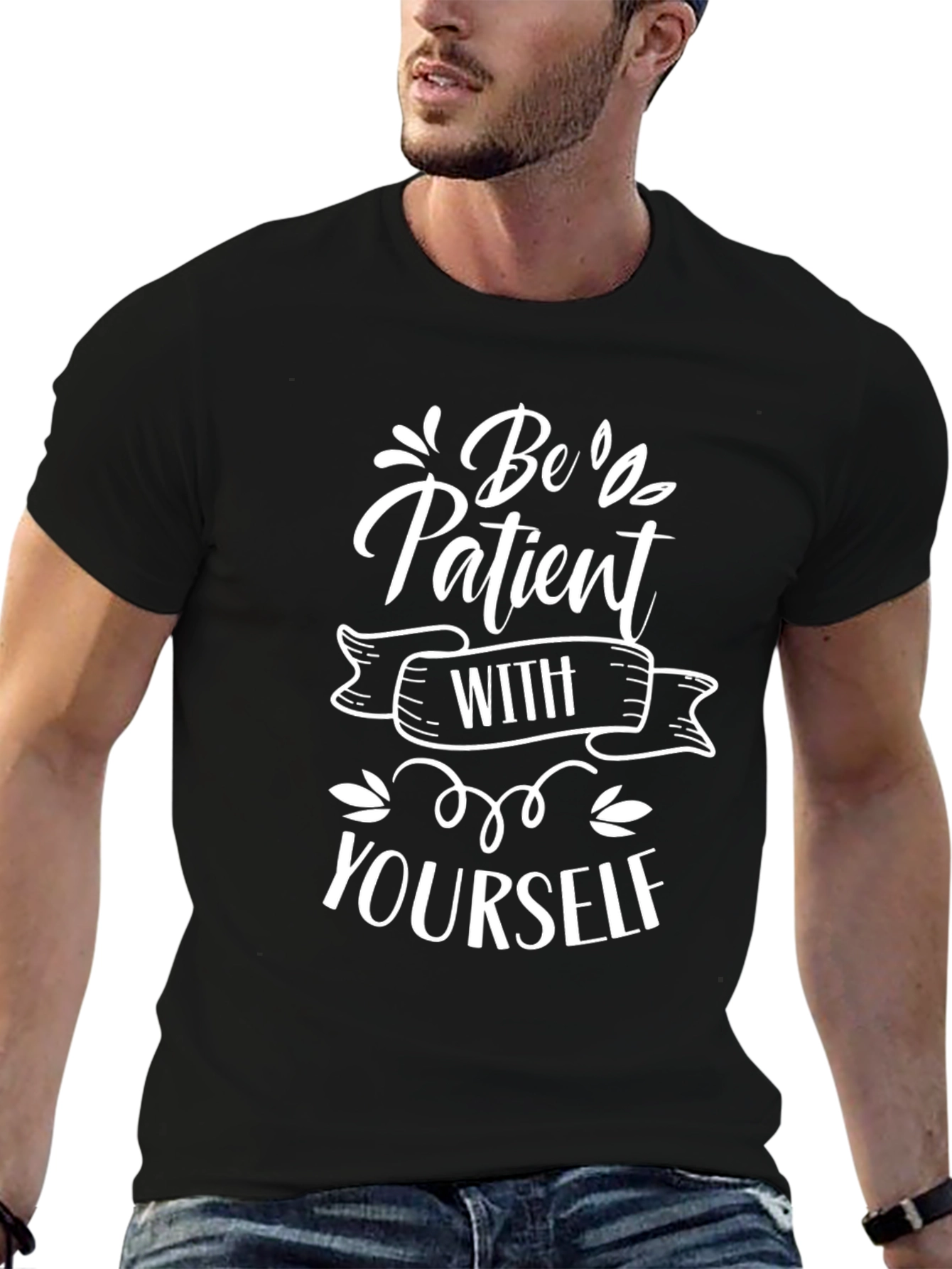 Be Patient With Yourself Graphic Tee