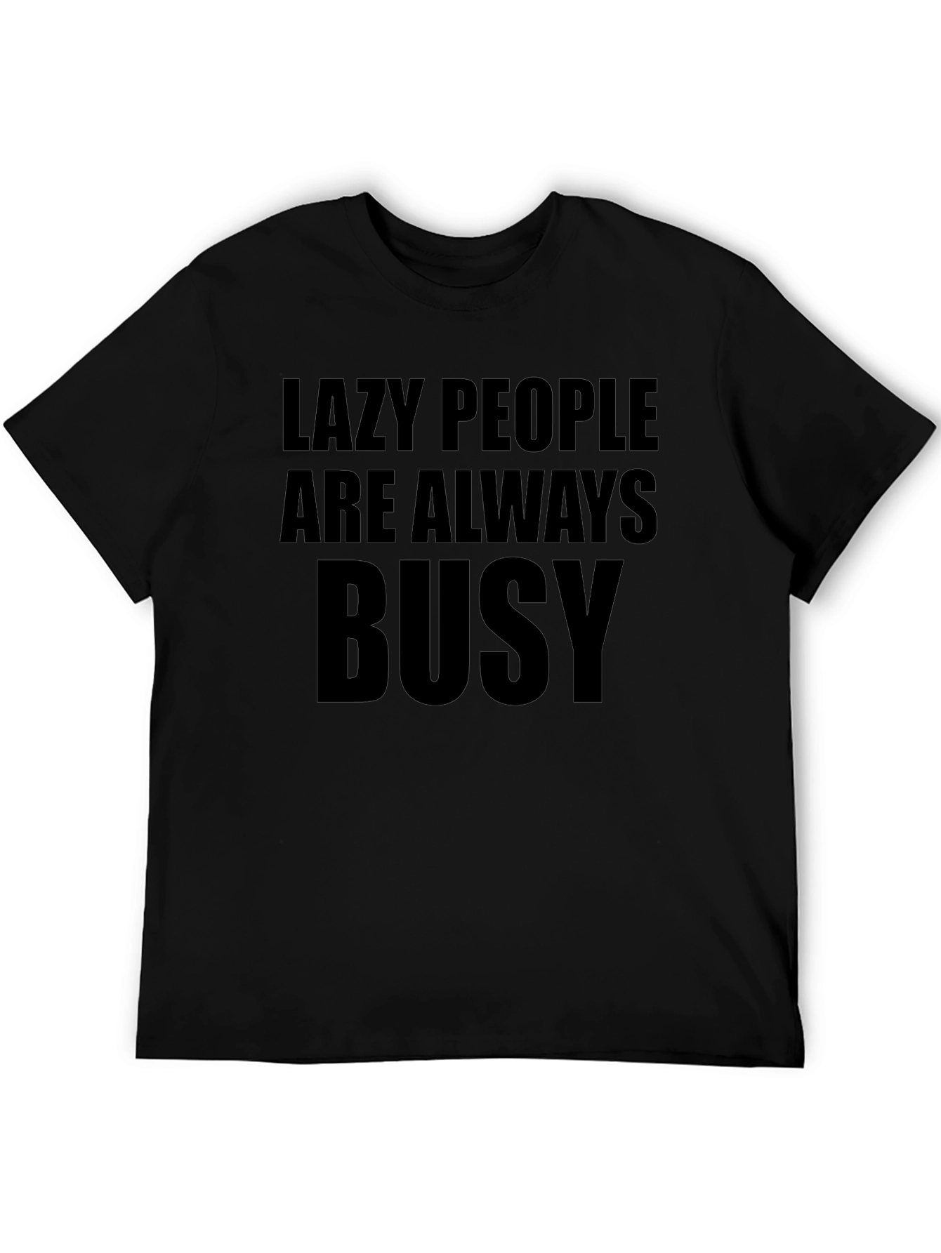 Lazy People Always Busy Graphic Tee