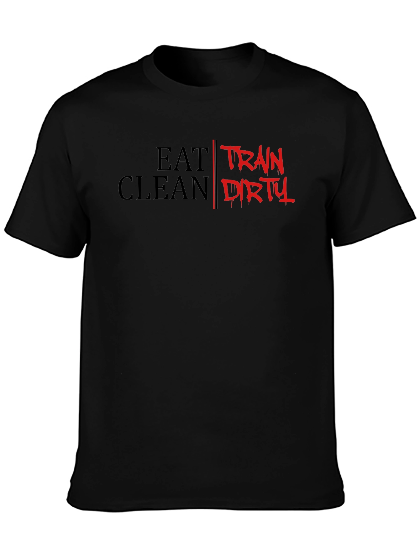 Eat Clean Train Dirty Graphic T-Shirt
