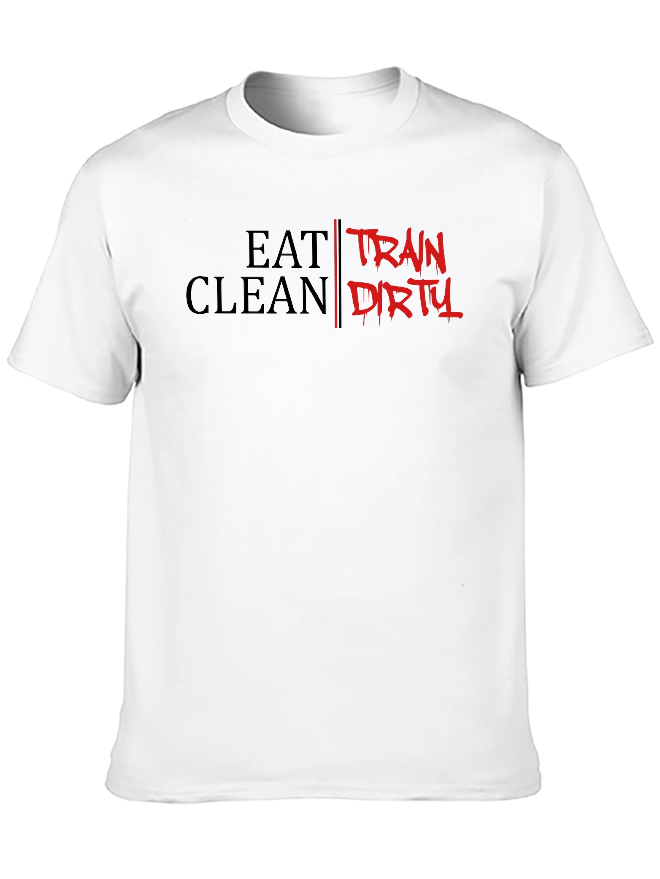 Eat Clean Train Dirty Graphic T-Shirt