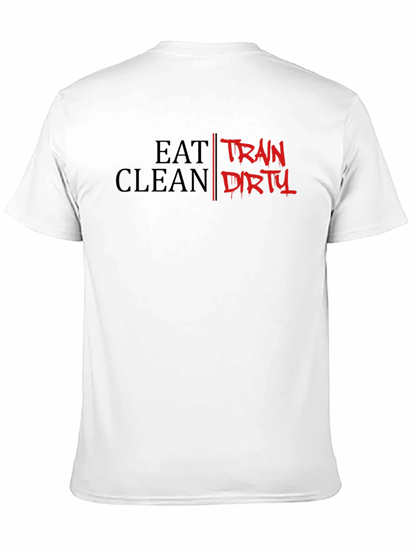 Eat Clean Train Dirty Graphic T-Shirt