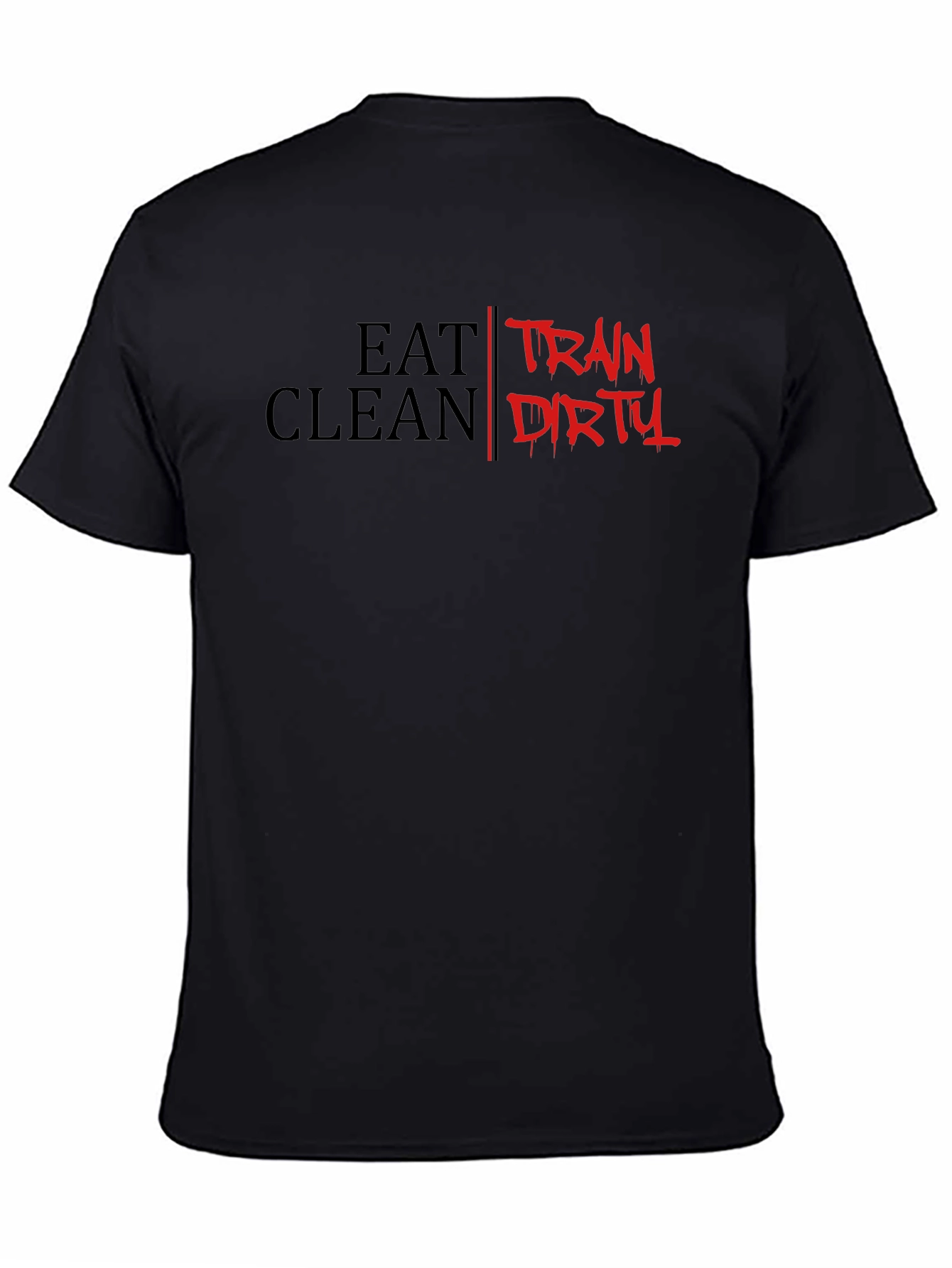 Eat Clean Train Dirty Graphic T-Shirt