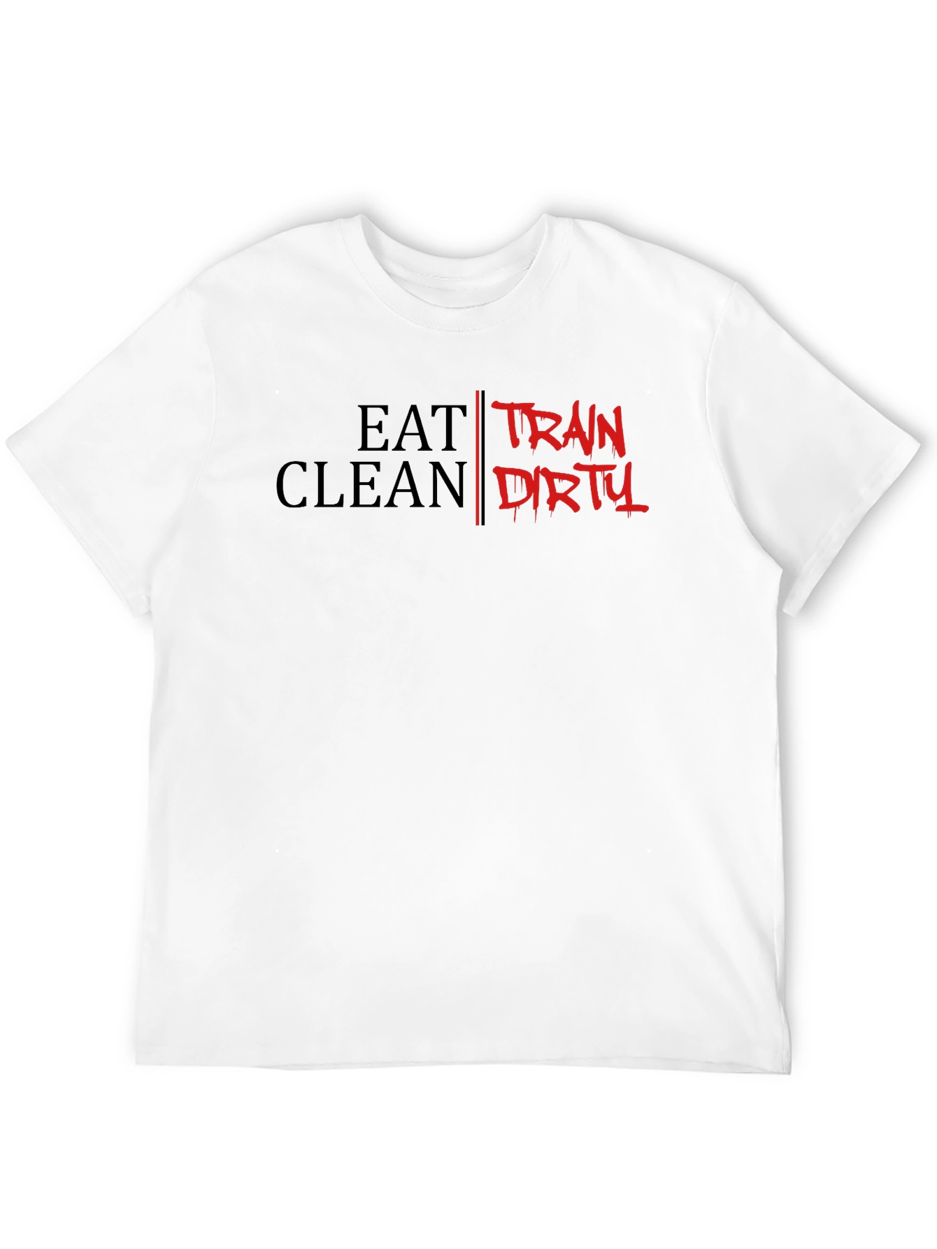 Eat Clean Train Dirty Graphic T-Shirt