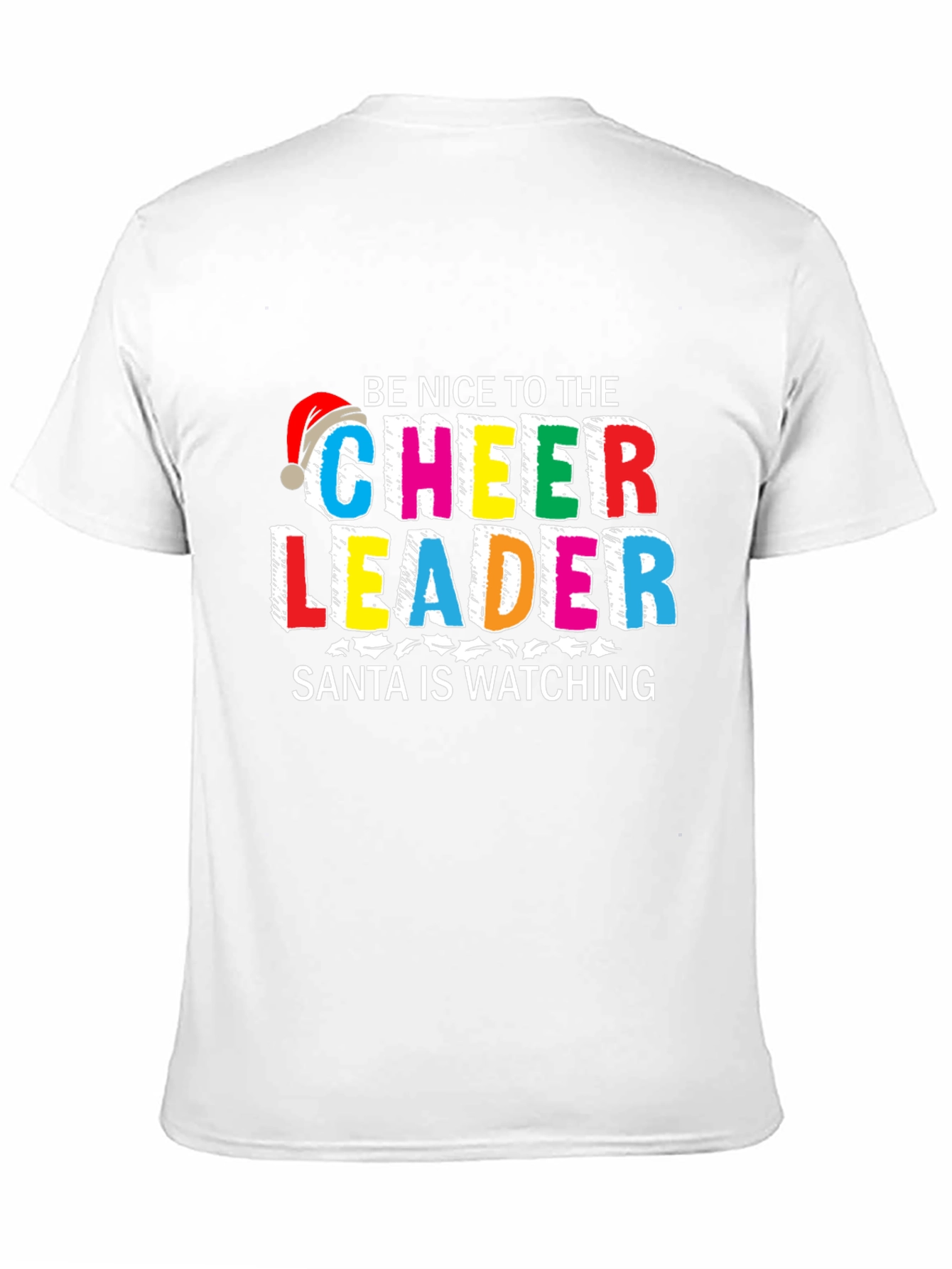 Be Nice to the Cheerleader Santa Watching T-Shirt