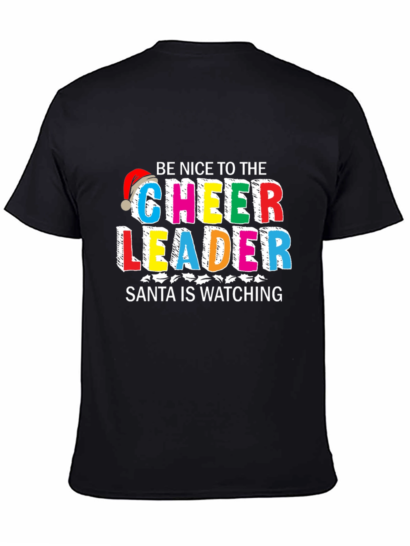 Be Nice to the Cheerleader Santa Watching T-Shirt