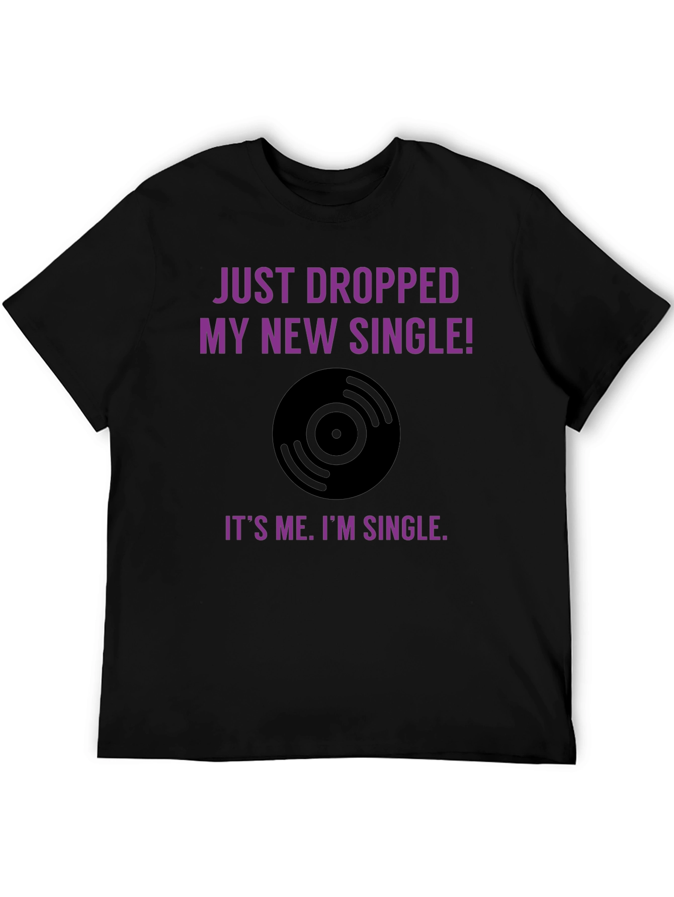 Funny Just Dropped My New Single T-Shirt