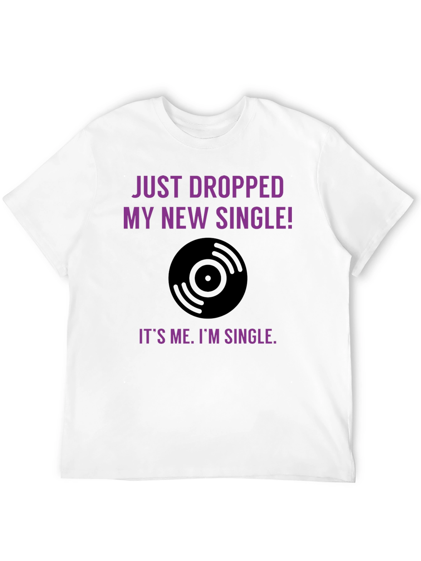 Funny Just Dropped My New Single T-Shirt