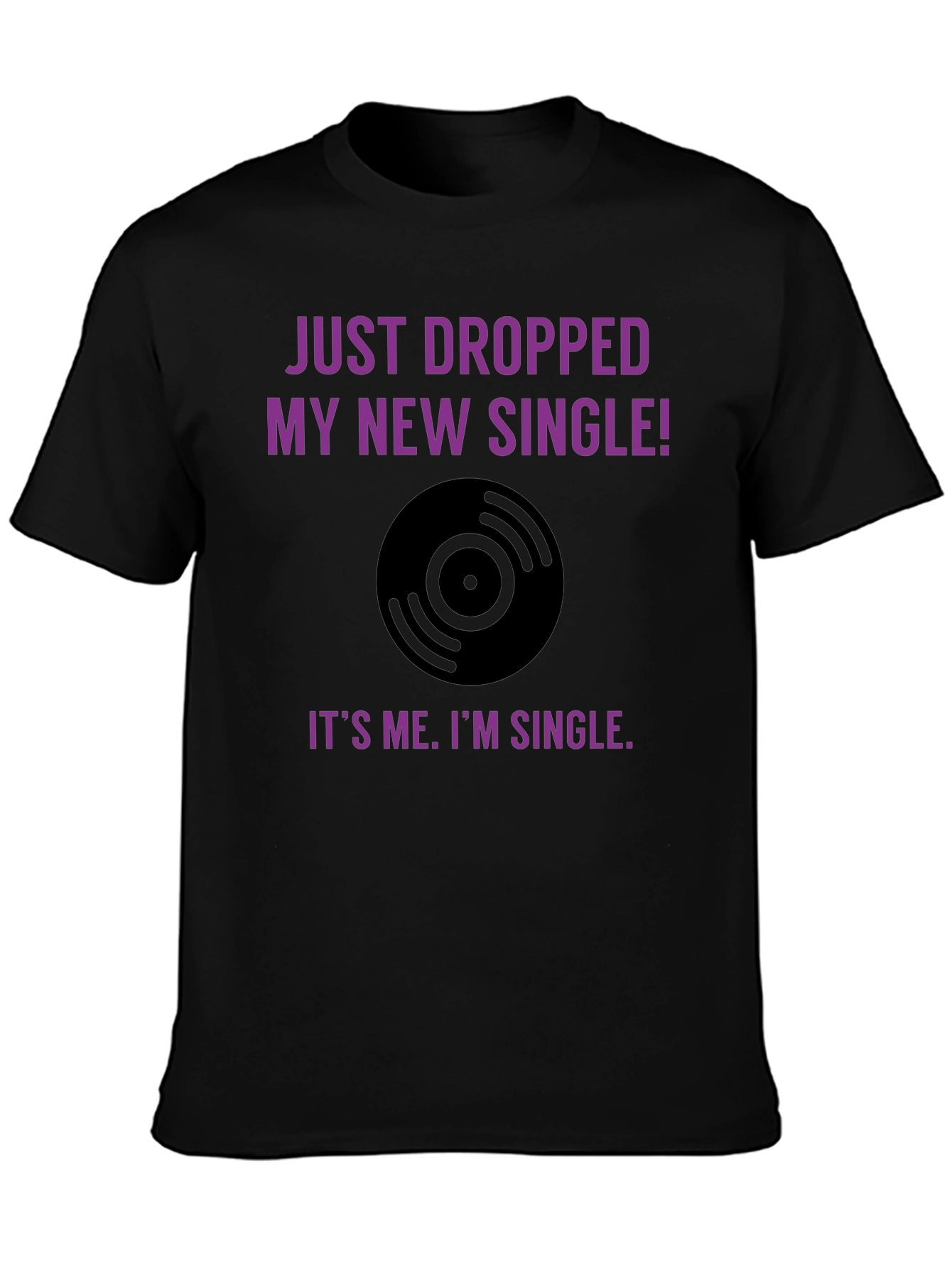 Funny Just Dropped My New Single T-Shirt