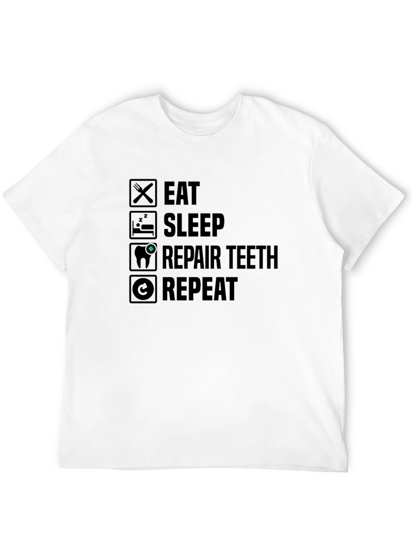 Eat Sleep Repair Teeth Repeat Graphic Tee