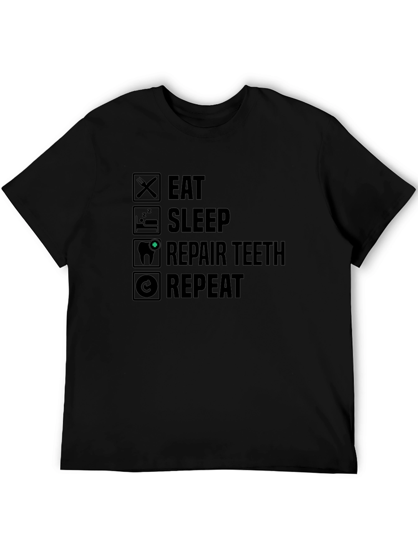 Eat Sleep Repair Teeth Repeat Graphic Tee