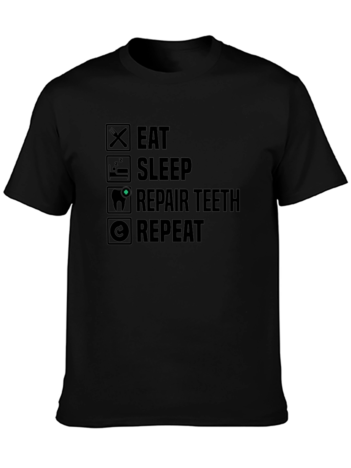 Eat Sleep Repair Teeth Repeat Graphic Tee