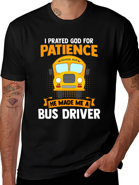 Funny Bus Driver T-Shirt - Prayed for Patience Tee