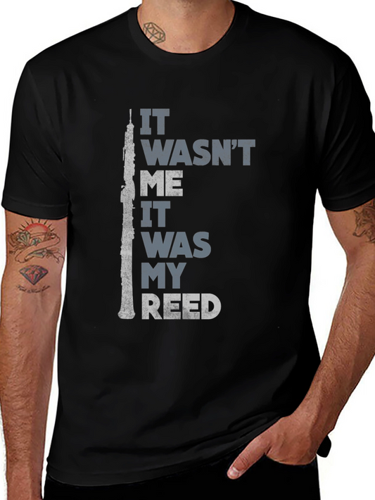 It Wasnt Me It Was My Reed T-Shirt