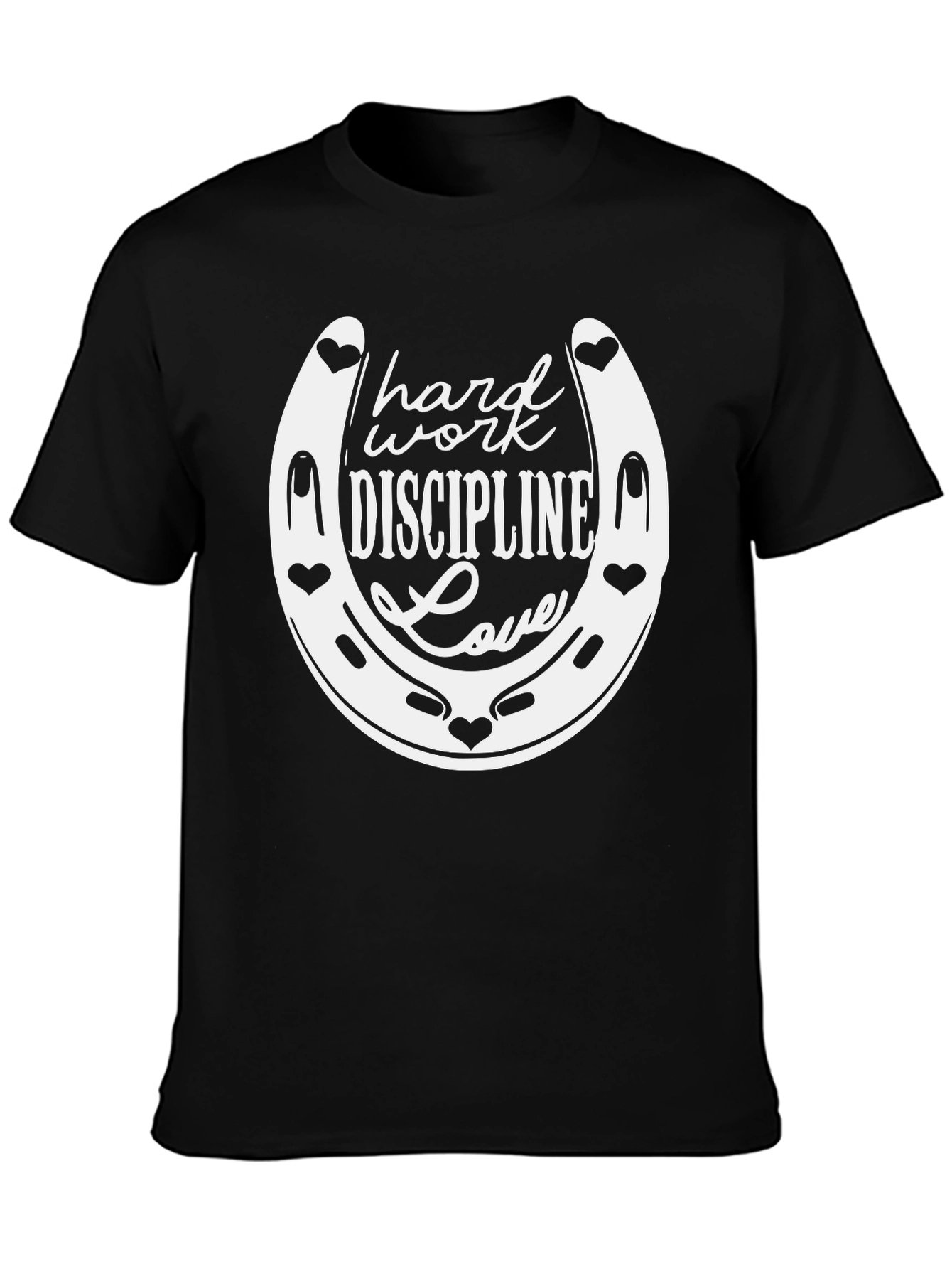 Hard Work Discipline Love Horseshoe T-Shirt